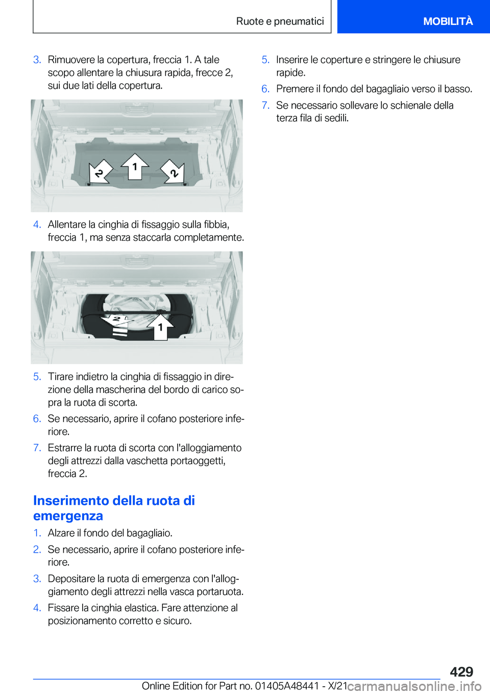 BMW X7 2022  Libretti Di Uso E manutenzione (in Italian) �3�.�R�i�m�u�o�v�e�r�e��l�a��c�o�p�e�r�t�u�r�a�,��f�r�e�c�c�i�a��1�.��A��t�a�l�e�s�c�o�p�o��a�l�l�e�n�t�a�r�e��l�a��c�h�i�u�s�u�r�a��r�a�p�i�d�a�,��f�r�e�c�c�e��2�,
�s�u�i��d�u�e��l�a�t�
