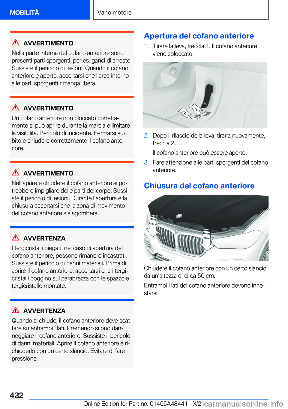 BMW X7 2022  Libretti Di Uso E manutenzione (in Italian) �A�V�V�E�R�T�I�M�E�N�T�O
�N�e�l�l�a��p�a�r�t�e��i�n�t�e�r�n�a��d�e�l��c�o�f�a�n�o��a�n�t�e�r�i�o�r�e��s�o�n�o
�p�r�e�s�e�n�t�i��p�a�r�t�i��s�p�o�r�g�e�n�t�i�,��p�e�r��e�s�.��g�a�n�c�i��d�i