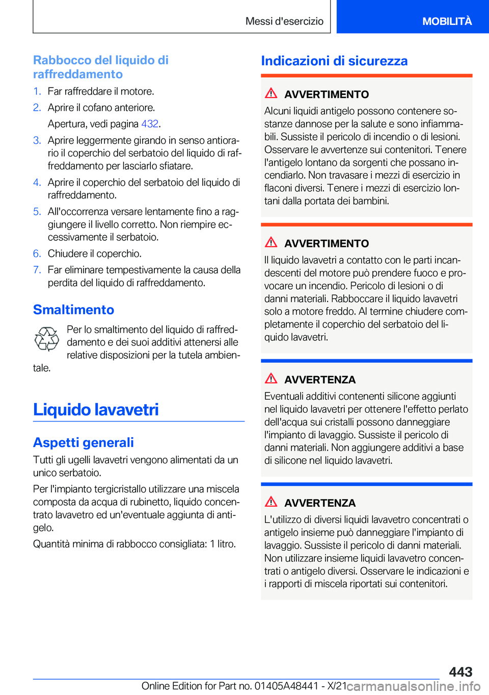 BMW X7 2022  Libretti Di Uso E manutenzione (in Italian) �R�a�b�b�o�c�c�o��d�e�l��l�i�q�u�i�d�o��d�i
�r�a�f�f�r�e�d�d�a�m�e�n�t�o�1�.�F�a�r��r�a�f�f�r�e�d�d�a�r�e��i�l��m�o�t�o�r�e�.�2�.�A�p�r�i�r�e��i�l��c�o�f�a�n�o��a�n�t�e�r�i�o�r�e�.
�A�p�e�r�t