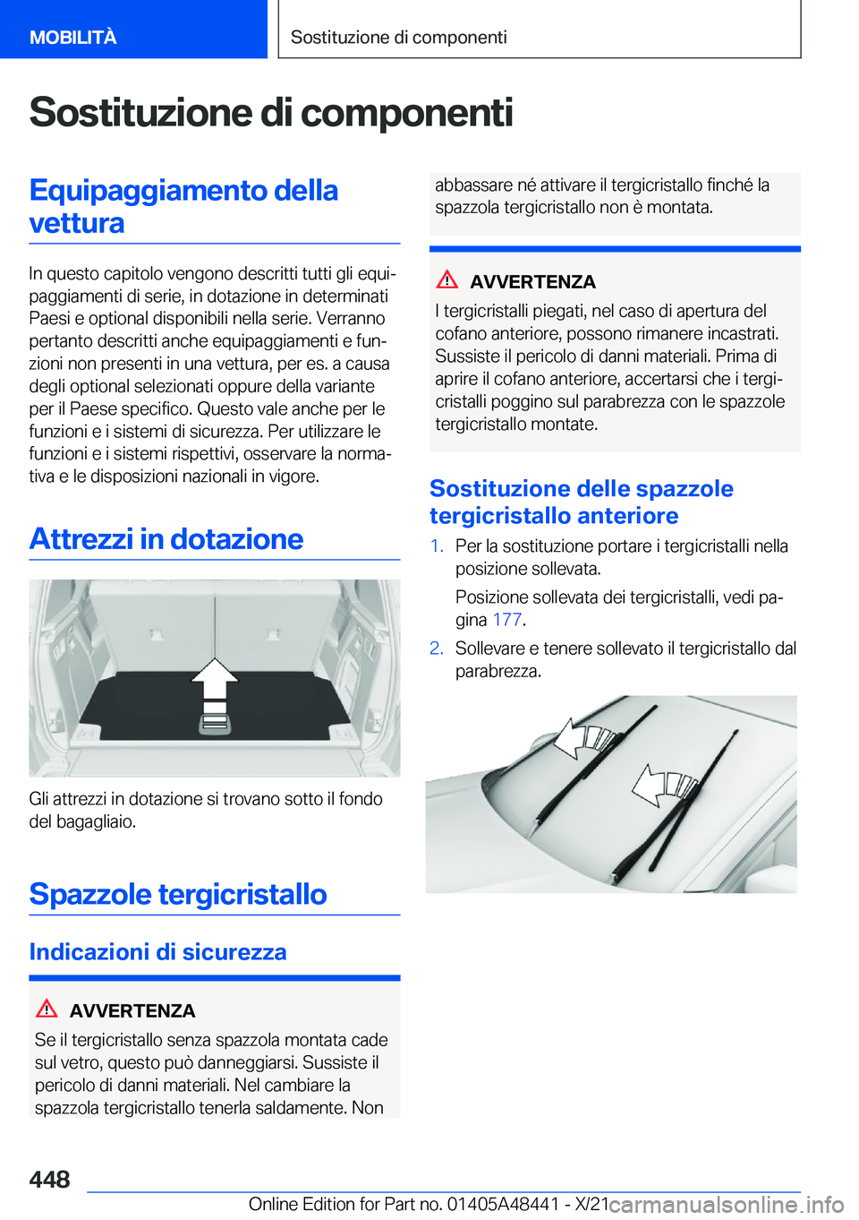 BMW X7 2022  Libretti Di Uso E manutenzione (in Italian) �S�o�s�t�i�t�u�z�i�o�n�e��d�i��c�o�m�p�o�n�e�n�t�i�E�q�u�i�p�a�g�g�i�a�m�e�n�t�o��d�e�l�l�a�v�e�t�t�u�r�a
�I�n��q�u�e�s�t�o��c�a�p�i�t�o�l�o��v�e�n�g�o�n�o��d�e�s�c�r�i�t�t�i��t�u�t�t�i��g�l�