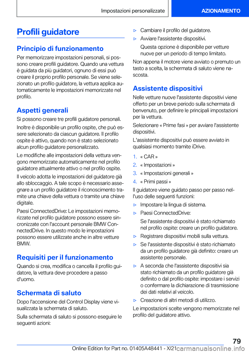 BMW X7 2022  Libretti Di Uso E manutenzione (in Italian) �P�r�o�f�i�l�i��g�u�i�d�a�t�o�r�e
�P�r�i�n�c�i�p�i�o��d�i��f�u�n�z�i�o�n�a�m�e�n�t�o
�P�e�r��m�e�m�o�r�i�z�z�a�r�e��i�m�p�o�s�t�a�z�i�o�n�i��p�e�r�s�o�n�a�l�i�,��s�i��p�o�sª
�s�o�n�o��c�r�e