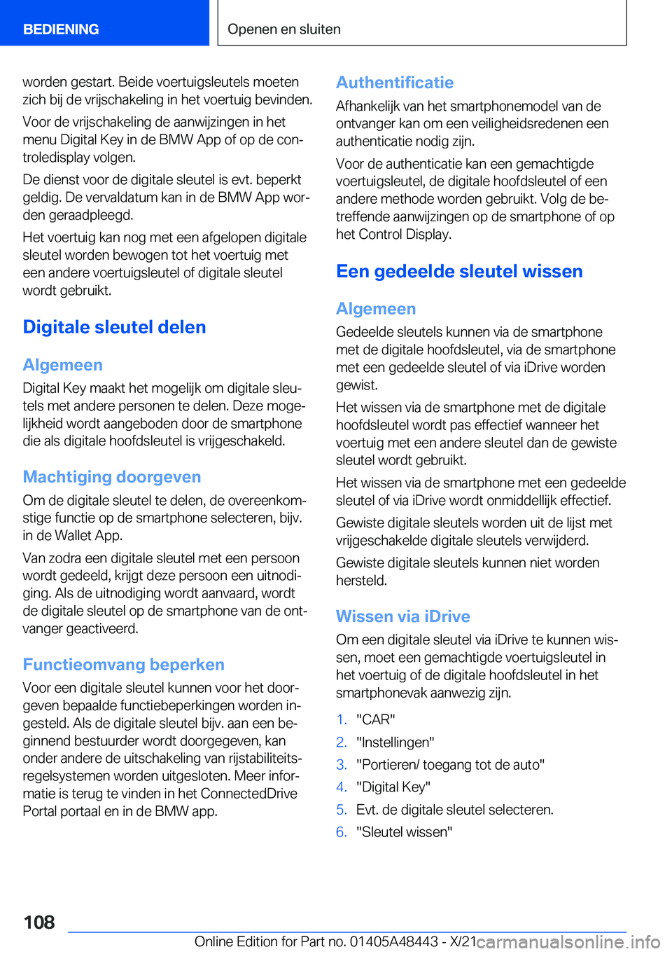 BMW X7 2022  Instructieboekjes (in Dutch) �w�o�r�d�e�n��g�e�s�t�a�r�t�.��B�e�i�d�e��v�o�e�r�t�u�i�g�s�l�e�u�t�e�l�s��m�o�e�t�e�n
�z�i�c�h��b�i�j��d�e��v�r�i�j�s�c�h�a�k�e�l�i�n�g��i�n��h�e�t��v�o�e�r�t�u�i�g��b�e�v�i�n�d�e�n�.
�V�o