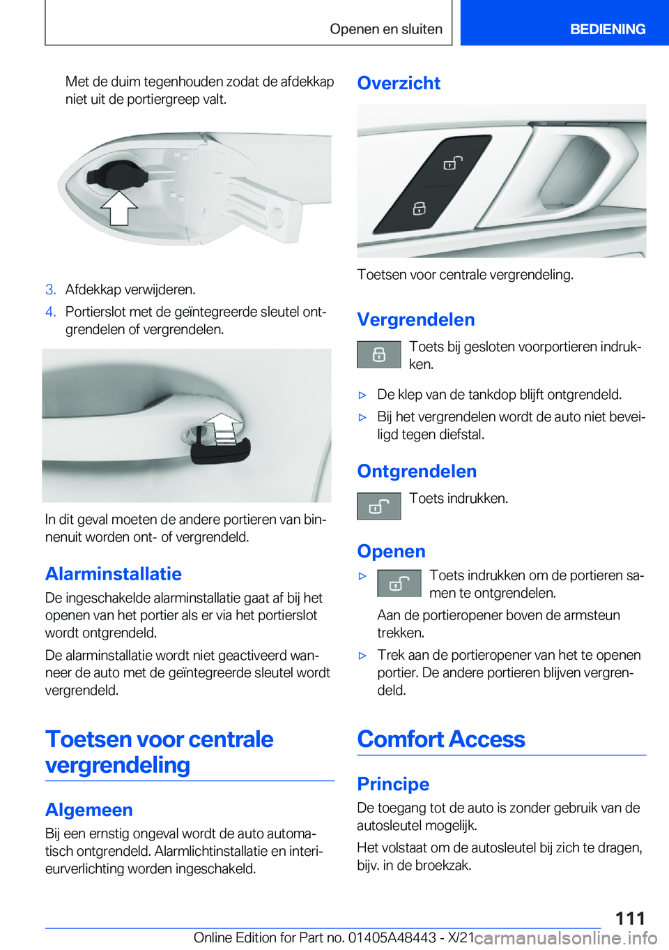 BMW X7 2022  Instructieboekjes (in Dutch) �M�e�t��d�e��d�u�i�m��t�e�g�e�n�h�o�u�d�e�n��z�o�d�a�t��d�e��a�f�d�e�k�k�a�p
�n�i�e�t��u�i�t��d�e��p�o�r�t�i�e�r�g�r�e�e�p��v�a�l�t�.�3�.�A�f�d�e�k�k�a�p��v�e�r�w�i�j�d�e�r�e�n�.�4�.�P�o�r�