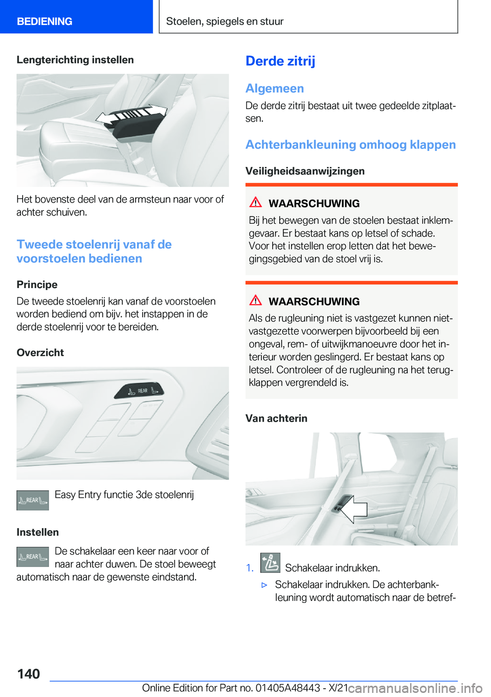 BMW X7 2022  Instructieboekjes (in Dutch) �L�e�n�g�t�e�r�i�c�h�t�i�n�g��i�n�s�t�e�l�l�e�n
�H�e�t��b�o�v�e�n�s�t�e��d�e�e�l��v�a�n��d�e��a�r�m�s�t�e�u�n��n�a�a�r��v�o�o�r��o�f
�a�c�h�t�e�r��s�c�h�u�i�v�e�n�.
�T�w�e�e�d�e��s�t�o�e�l�
