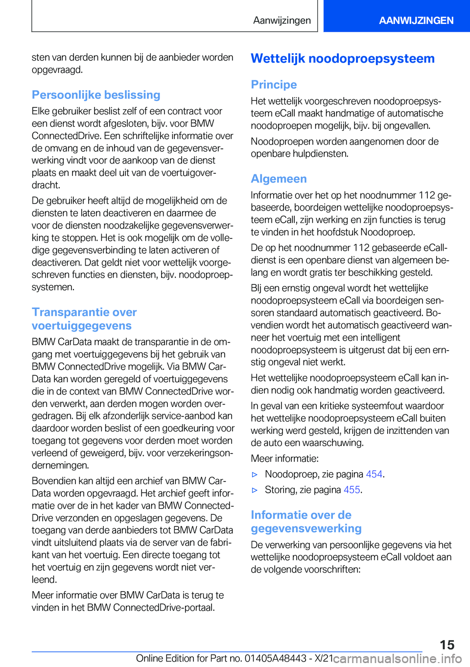 BMW X7 2022  Instructieboekjes (in Dutch) �s�t�e�n��v�a�n��d�e�r�d�e�n��k�u�n�n�e�n��b�i�j��d�e��a�a�n�b�i�e�d�e�r��w�o�r�d�e�n
�o�p�g�e�v�r�a�a�g�d�.
�P�e�r�s�o�o�n�l�i�j�k�e��b�e�s�l�i�s�s�i�n�g�E�l�k�e��g�e�b�r�u�i�k�e�r��b�e�s�l