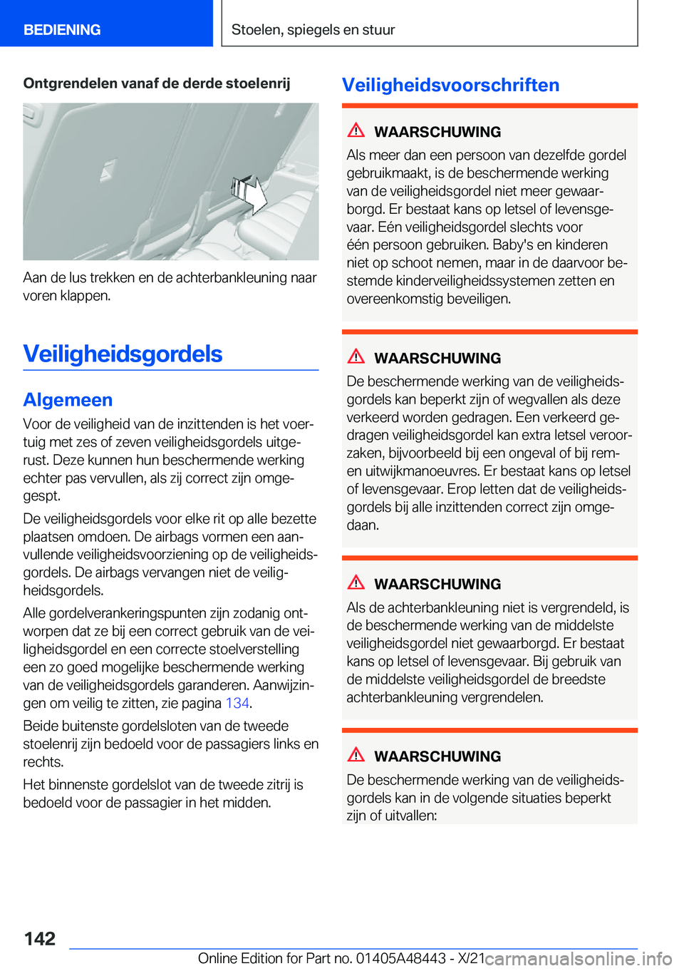 BMW X7 2022  Instructieboekjes (in Dutch) �O�n�t�g�r�e�n�d�e�l�e�n��v�a�n�a�f��d�e��d�e�r�d�e��s�t�o�e�l�e�n�r�i�j
�A�a�n��d�e��l�u�s��t�r�e�k�k�e�n��e�n��d�e��a�c�h�t�e�r�b�a�n�k�l�e�u�n�i�n�g��n�a�a�r�v�o�r�e�n��k�l�a�p�p�e�n�.
