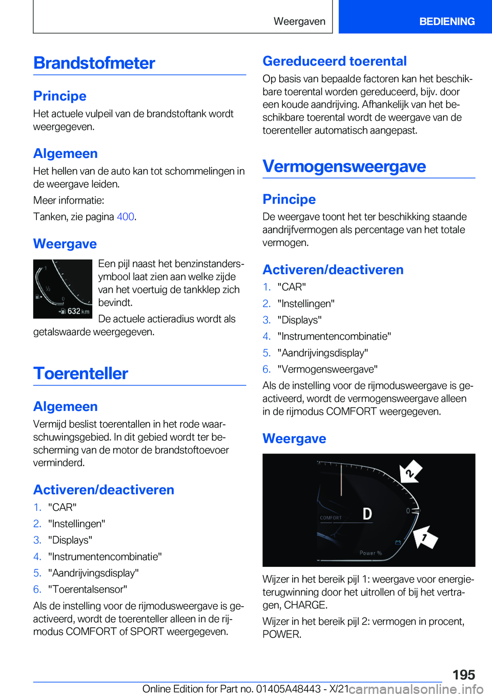 BMW X7 2022  Instructieboekjes (in Dutch) �B�r�a�n�d�s�t�o�f�m�e�t�e�r
�P�r�i�n�c�i�p�e
�H�e�t��a�c�t�u�e�l�e��v�u�l�p�e�i�l��v�a�n��d�e��b�r�a�n�d�s�t�o�f�t�a�n�k��w�o�r�d�t
�w�e�e�r�g�e�g�e�v�e�n�.
�A�l�g�e�m�e�e�n
�H�e�t��h�e�l�l�e�
