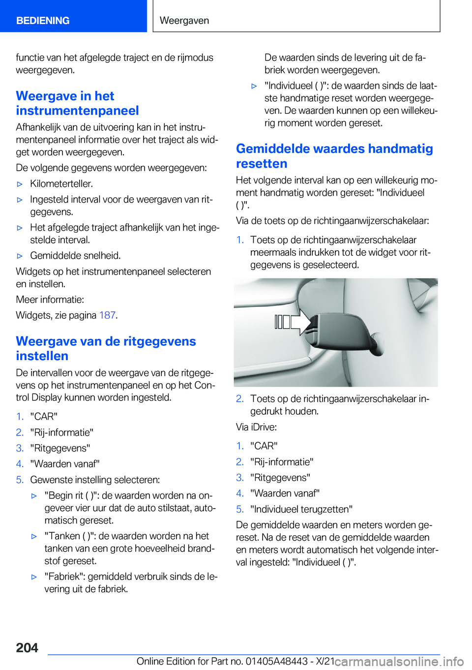 BMW X7 2022  Instructieboekjes (in Dutch) �f�u�n�c�t�i�e��v�a�n��h�e�t��a�f�g�e�l�e�g�d�e��t�r�a�j�e�c�t��e�n��d�e��r�i�j�m�o�d�u�s
�w�e�e�r�g�e�g�e�v�e�n�.
�W�e�e�r�g�a�v�e��i�n��h�e�t
�i�n�s�t�r�u�m�e�n�t�e�n�p�a�n�e�e�l
�A�f�h�a�n