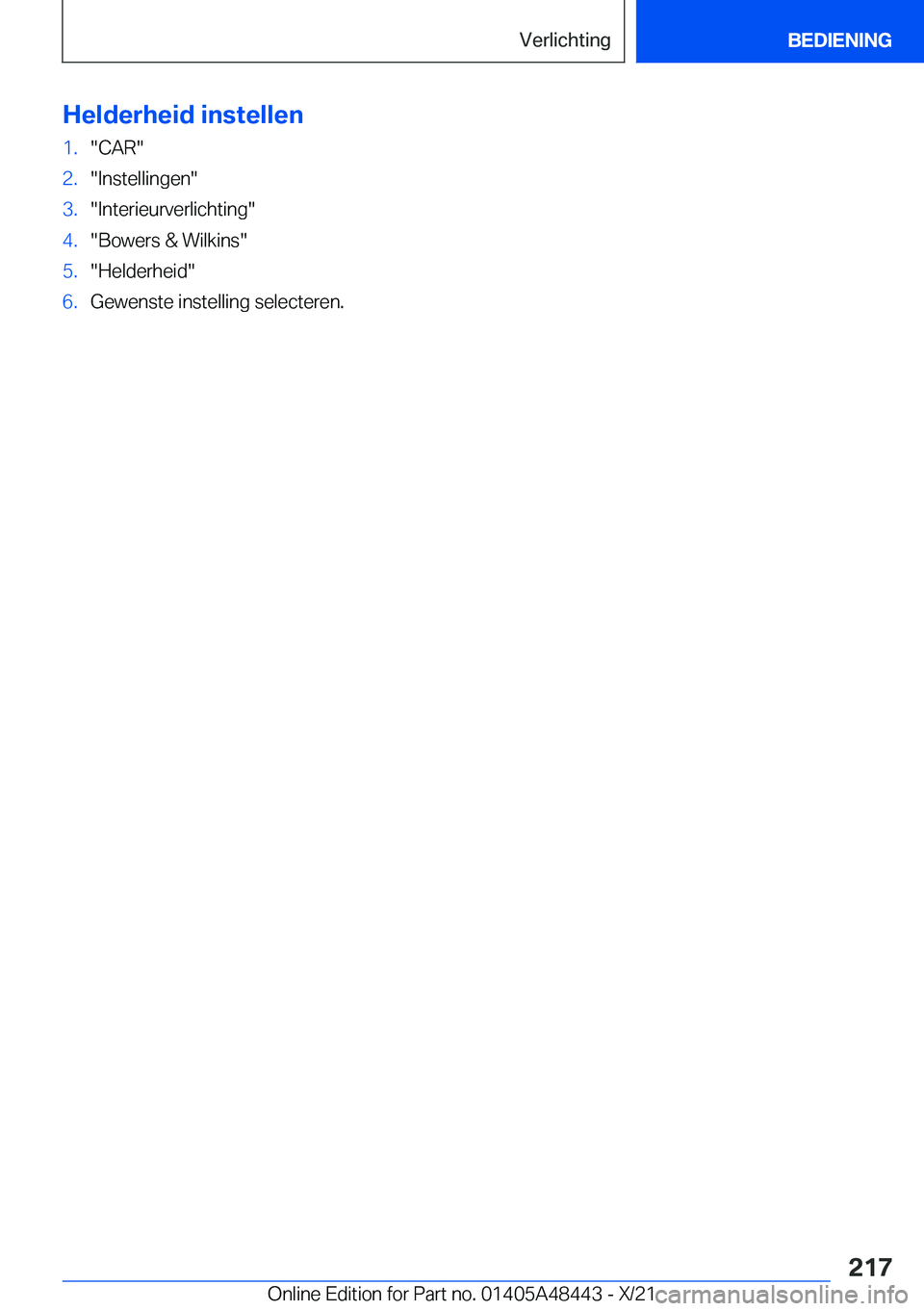 BMW X7 2022  Instructieboekjes (in Dutch) �H�e�l�d�e�r�h�e�i�d��i�n�s�t�e�l�l�e�n�1�.��C�A�R��2�.��I�n�s�t�e�l�l�i�n�g�e�n��3�.��I�n�t�e�r�i�e�u�r�v�e�r�l�i�c�h�t�i�n�g��4�.��B�o�w�e�r�s��&��W�i�l�k�i�n�s��5�.��H�e�l�d�e�r�h�e�i�d