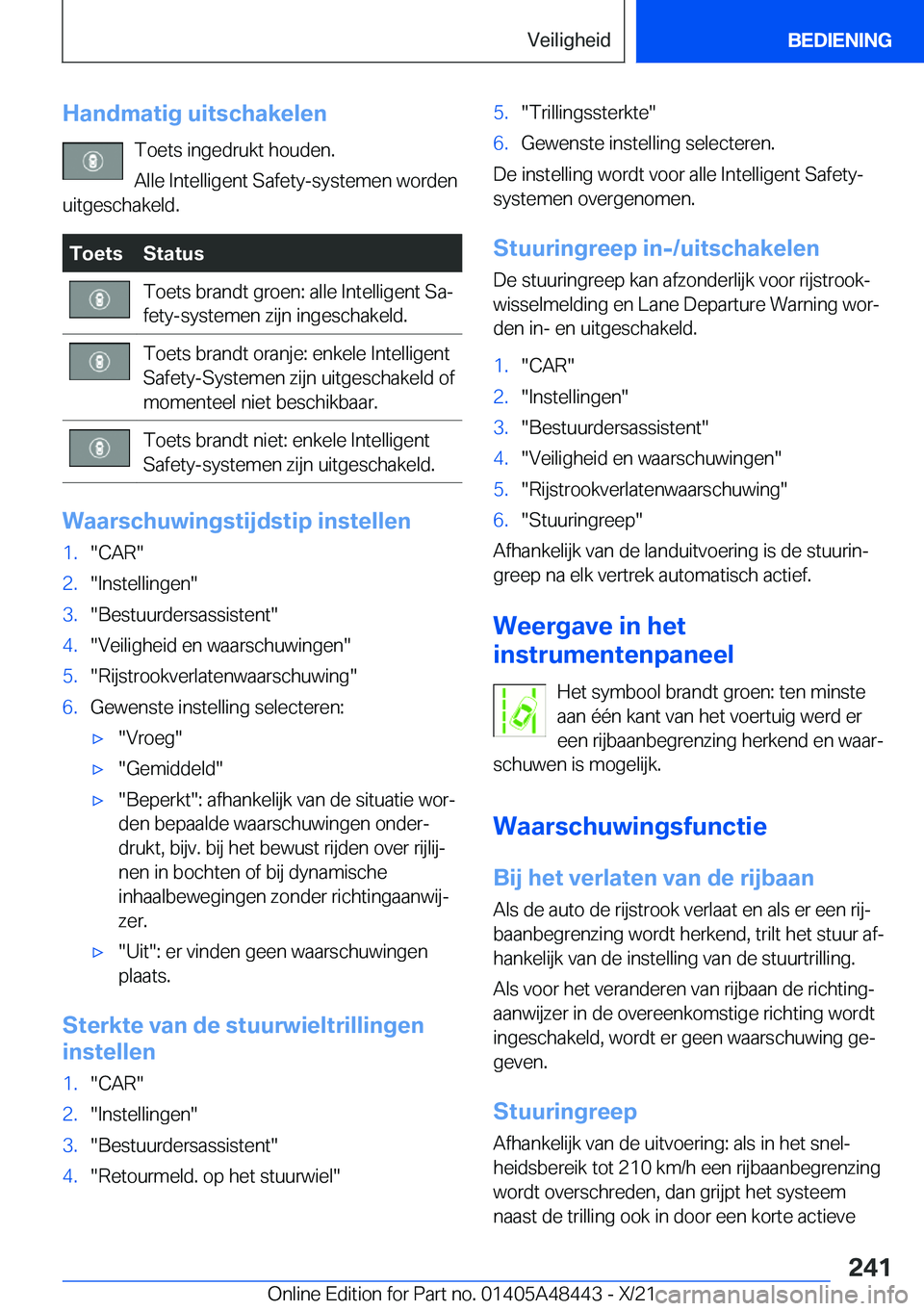 BMW X7 2022  Instructieboekjes (in Dutch) �H�a�n�d�m�a�t�i�g��u�i�t�s�c�h�a�k�e�l�e�n�T�o�e�t�s��i�n�g�e�d�r�u�k�t��h�o�u�d�e�n�.
�A�l�l�e��I�n�t�e�l�l�i�g�e�n�t��S�a�f�e�t�y�-�s�y�s�t�e�m�e�n��w�o�r�d�e�n
�u�i�t�g�e�s�c�h�a�k�e�l�d�.�T
