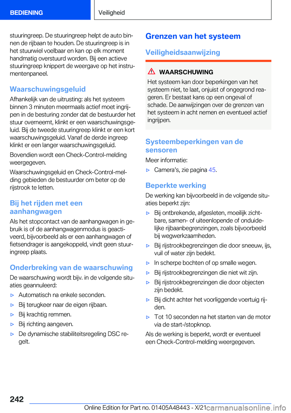 BMW X7 2022  Instructieboekjes (in Dutch) �s�t�u�u�r�i�n�g�r�e�e�p�.��D�e��s�t�u�u�r�i�n�g�r�e�e�p��h�e�l�p�t��d�e��a�u�t�o��b�i�nj�n�e�n��d�e��r�i�j�b�a�a�n��t�e��h�o�u�d�e�n�.��D�e��s�t�u�u�r�i�n�g�r�e�e�p��i�s��i�n
�h�e�t��