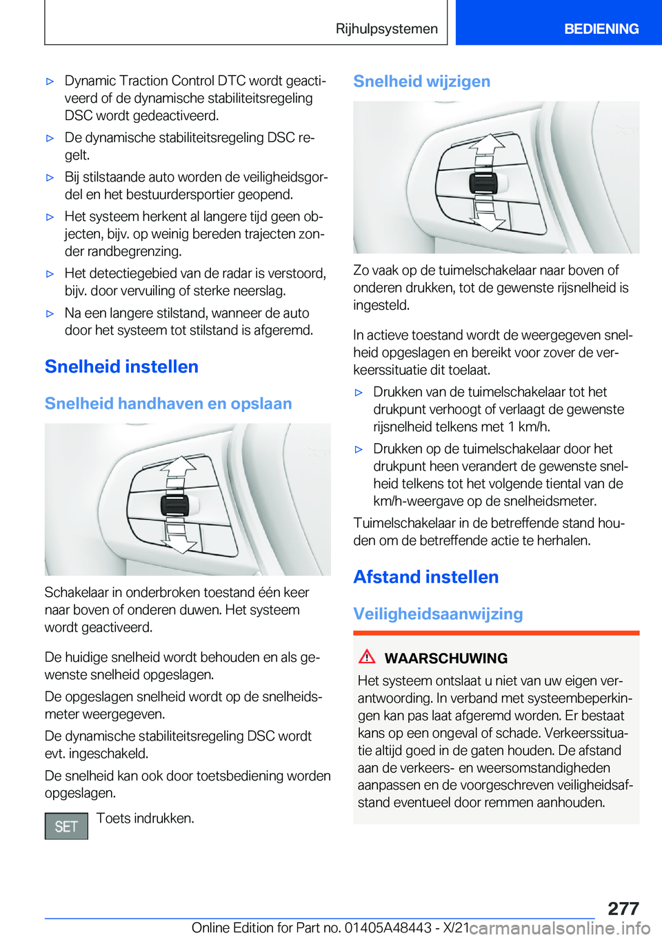 BMW X7 2022  Instructieboekjes (in Dutch) 'x�D�y�n�a�m�i�c��T�r�a�c�t�i�o�n��C�o�n�t�r�o�l��D�T�C��w�o�r�d�t��g�e�a�c�t�ij�v�e�e�r�d��o�f��d�e��d�y�n�a�m�i�s�c�h�e��s�t�a�b�i�l�i�t�e�i�t�s�r�e�g�e�l�i�n�g
�D�S�C��w�o�r�d�t��g�