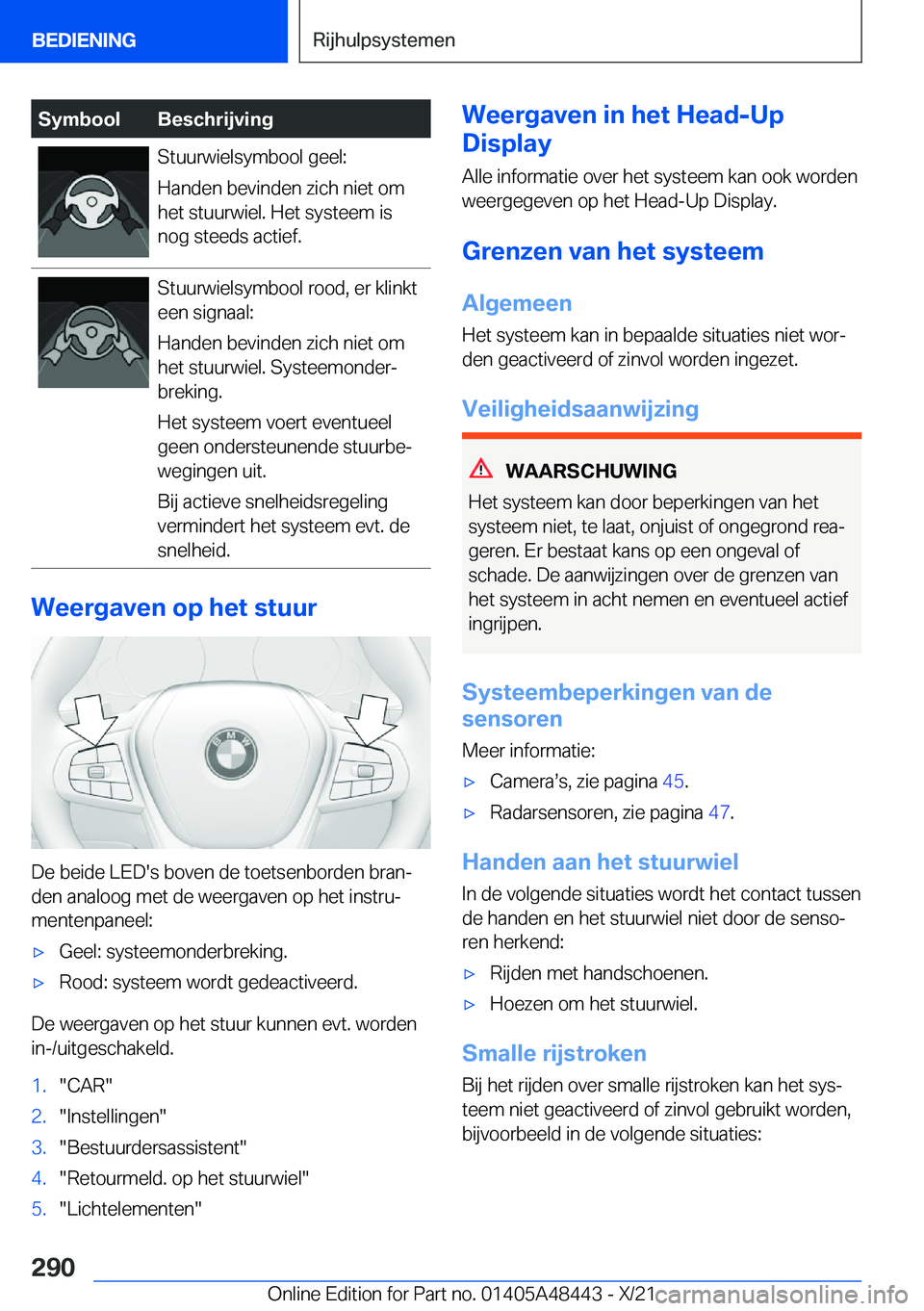 BMW X7 2022  Instructieboekjes (in Dutch) �S�y�m�b�o�o�l�B�e�s�c�h�r�i�j�v�i�n�g�S�t�u�u�r�w�i�e�l�s�y�m�b�o�o�l��g�e�e�l�:
�H�a�n�d�e�n��b�e�v�i�n�d�e�n��z�i�c�h��n�i�e�t��o�m
�h�e�t��s�t�u�u�r�w�i�e�l�.��H�e�t��s�y�s�t�e�e�m��i�s
�