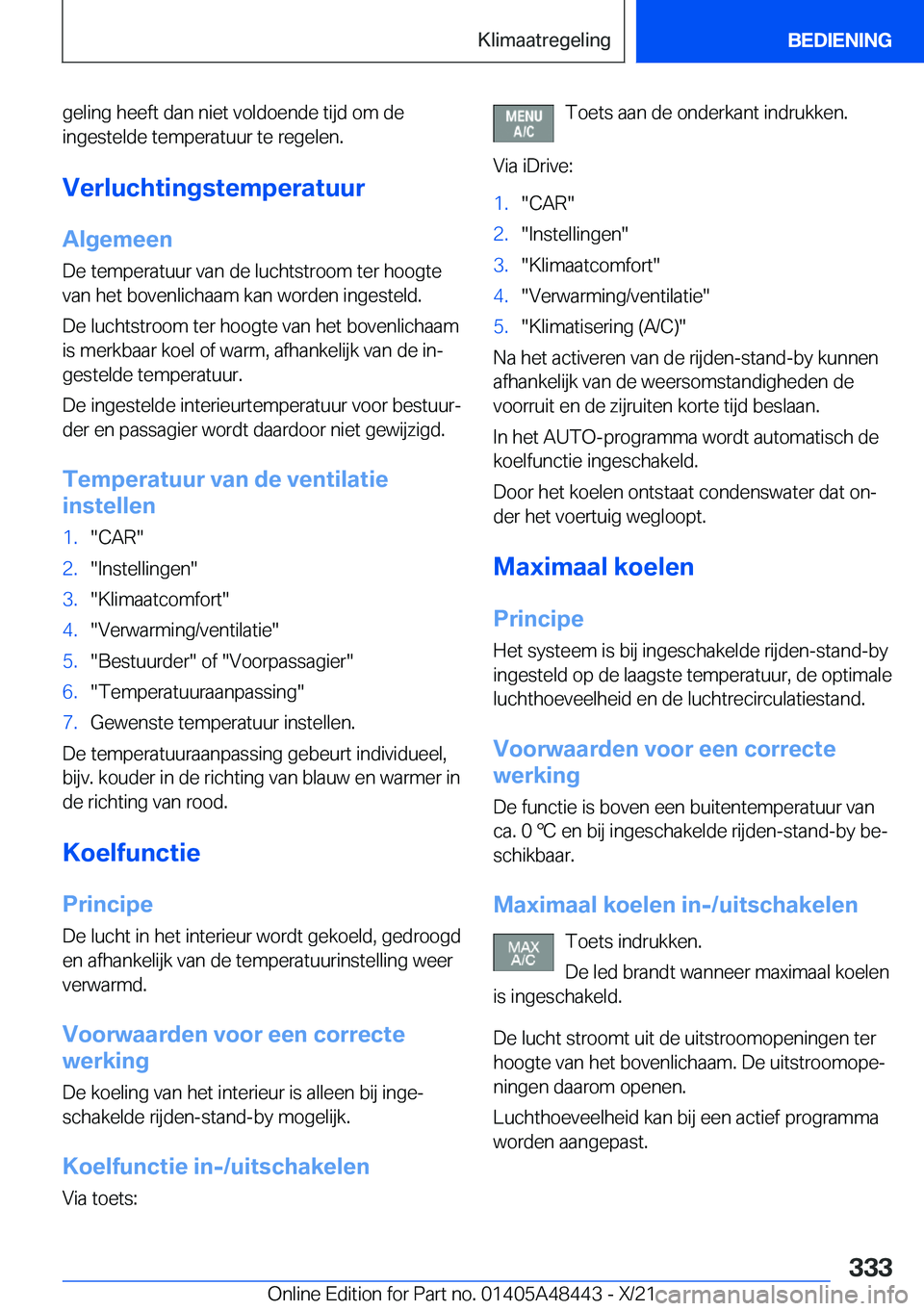 BMW X7 2022  Instructieboekjes (in Dutch) �g�e�l�i�n�g��h�e�e�f�t��d�a�n��n�i�e�t��v�o�l�d�o�e�n�d�e��t�i�j�d��o�m��d�e
�i�n�g�e�s�t�e�l�d�e��t�e�m�p�e�r�a�t�u�u�r��t�e��r�e�g�e�l�e�n�.
�V�e�r�l�u�c�h�t�i�n�g�s�t�e�m�p�e�r�a�t�u�u�r