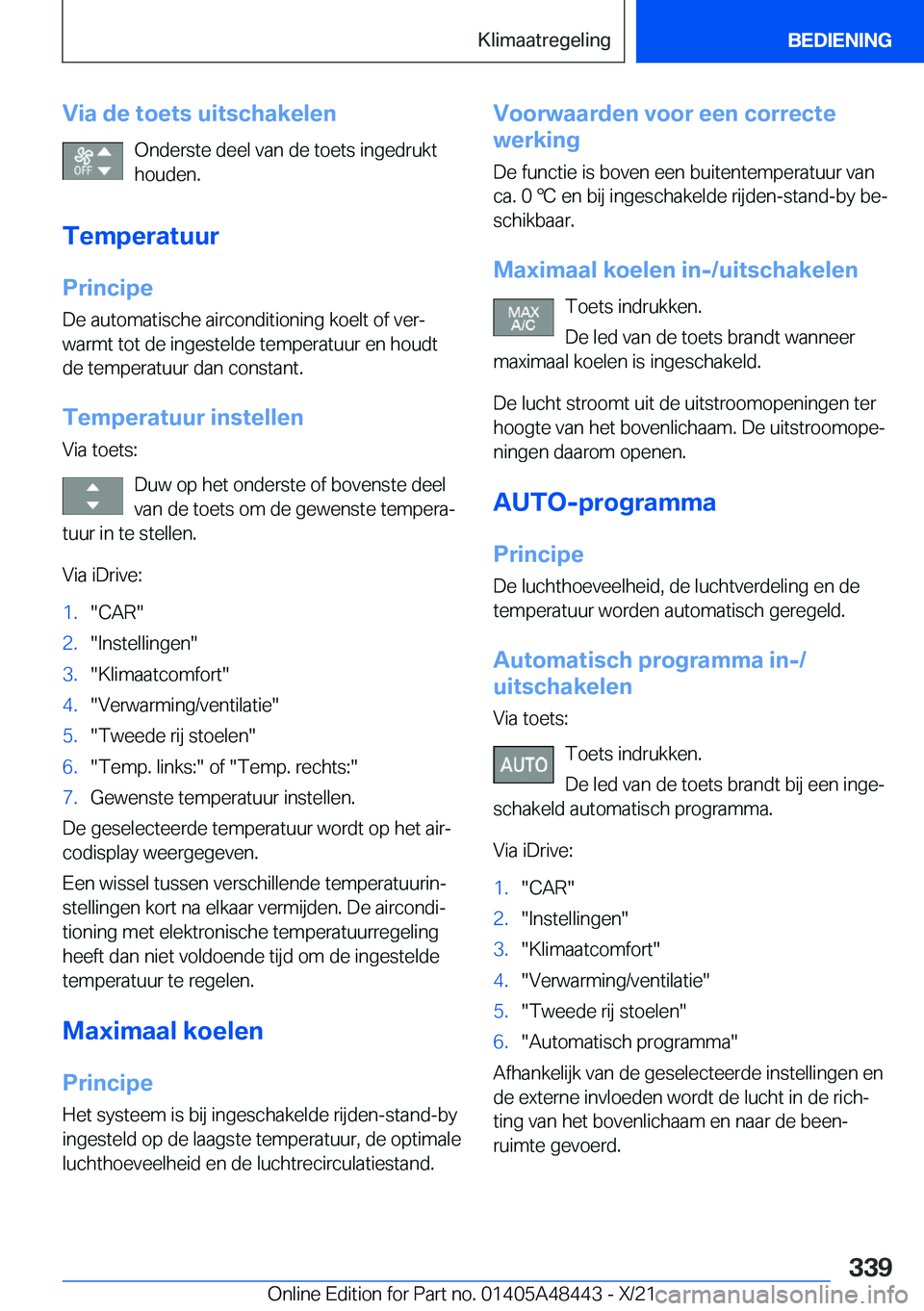 BMW X7 2022  Instructieboekjes (in Dutch) �V�i�a��d�e��t�o�e�t�s��u�i�t�s�c�h�a�k�e�l�e�n�O�n�d�e�r�s�t�e��d�e�e�l��v�a�n��d�e��t�o�e�t�s��i�n�g�e�d�r�u�k�t
�h�o�u�d�e�n�.
�T�e�m�p�e�r�a�t�u�u�r
�P�r�i�n�c�i�p�e �D�e��a�u�t�o�m�a�t�i
