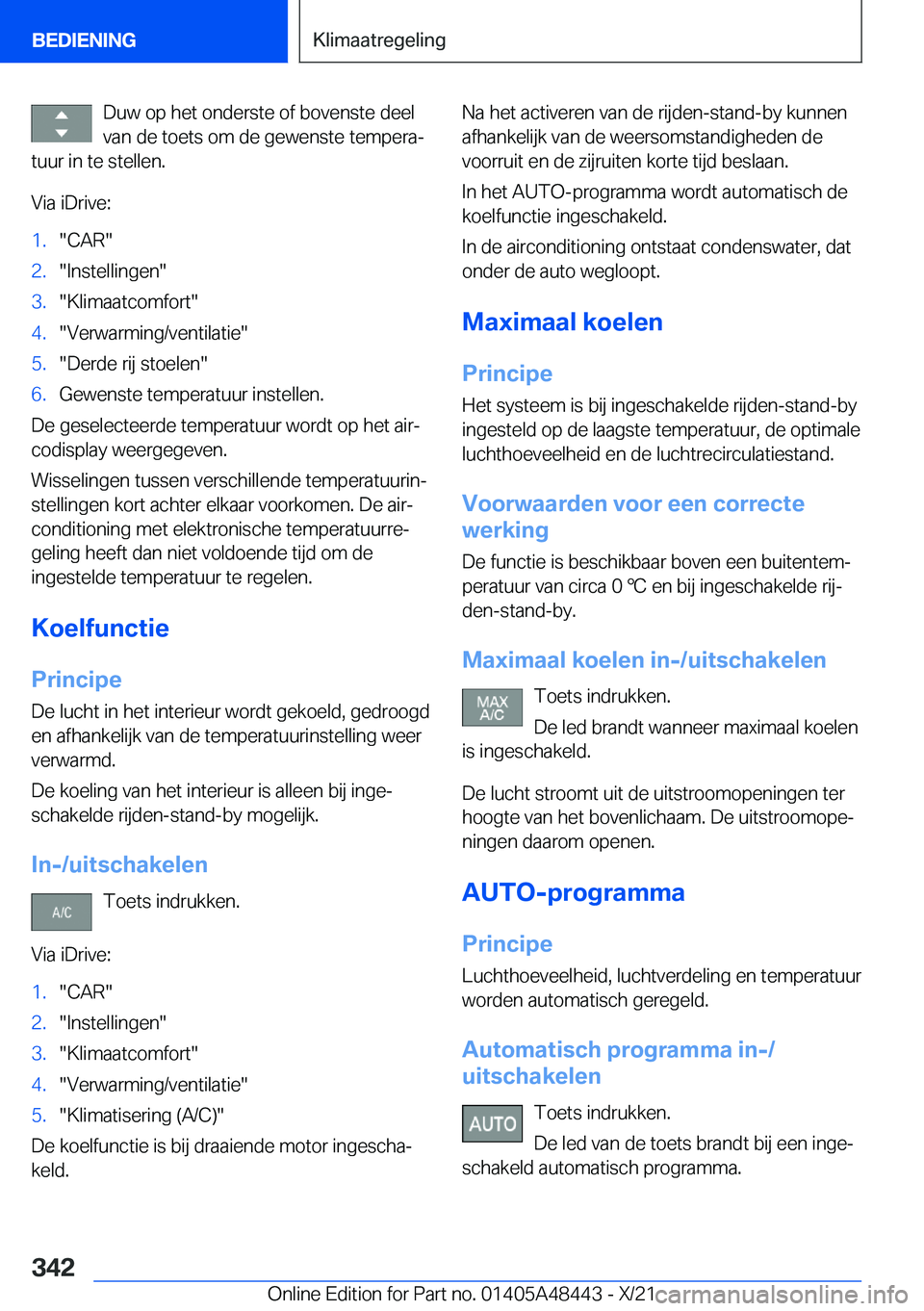 BMW X7 2022  Instructieboekjes (in Dutch) �D�u�w��o�p��h�e�t��o�n�d�e�r�s�t�e��o�f��b�o�v�e�n�s�t�e��d�e�e�l�v�a�n��d�e��t�o�e�t�s��o�m��d�e��g�e�w�e�n�s�t�e��t�e�m�p�e�r�aj
�t�u�u�r��i�n��t�e��s�t�e�l�l�e�n�.
�V�i�a��i�D�r�i