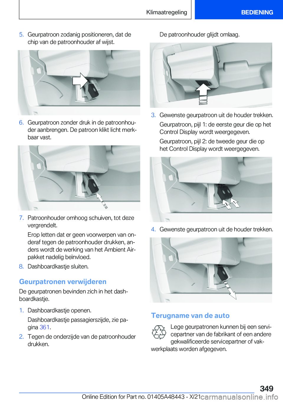 BMW X7 2022  Instructieboekjes (in Dutch) �5�.�G�e�u�r�p�a�t�r�o�o�n��z�o�d�a�n�i�g��p�o�s�i�t�i�o�n�e�r�e�n�,��d�a�t��d�e
�c�h�i�p��v�a�n��d�e��p�a�t�r�o�o�n�h�o�u�d�e�r��a�f��w�i�j�s�t�.�6�.�G�e�u�r�p�a�t�r�o�o�n��z�o�n�d�e�r��d�