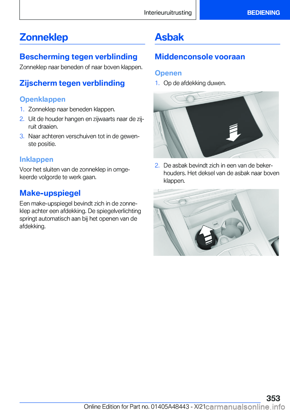 BMW X7 2022  Instructieboekjes (in Dutch) �Z�o�n�n�e�k�l�e�p
�B�e�s�c�h�e�r�m�i�n�g��t�e�g�e�n��v�e�r�b�l�i�n�d�i�n�g�Z�o�n�n�e�k�l�e�p��n�a�a�r��b�e�n�e�d�e�n��o�f��n�a�a�r��b�o�v�e�n��k�l�a�p�p�e�n�.
�Z�i�j�s�c�h�e�r�m��t�e�g�e�n�