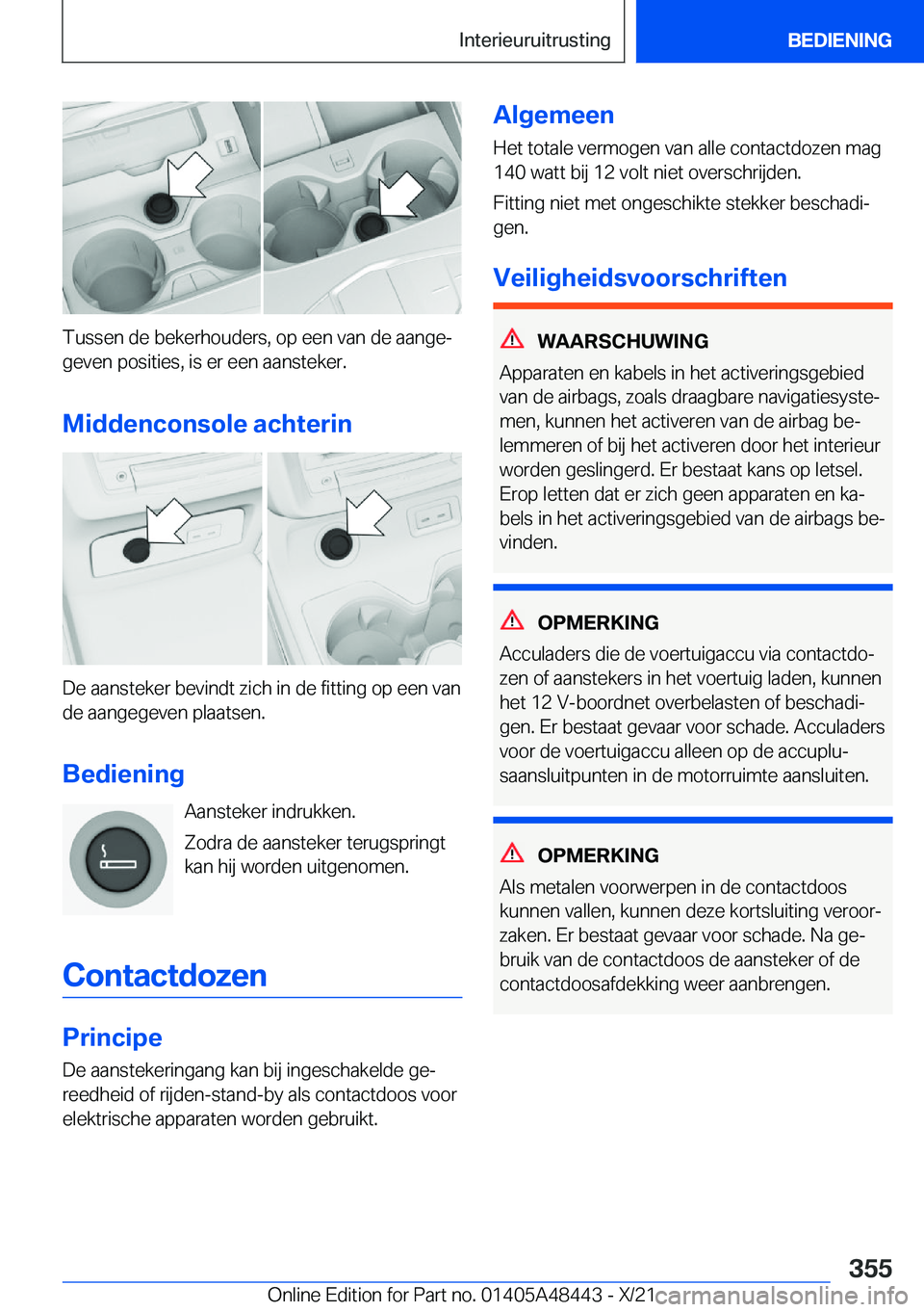 BMW X7 2022  Instructieboekjes (in Dutch) �T�u�s�s�e�n��d�e��b�e�k�e�r�h�o�u�d�e�r�s�,��o�p��e�e�n��v�a�n��d�e��a�a�n�g�ej
�g�e�v�e�n��p�o�s�i�t�i�e�s�,��i�s��e�r��e�e�n��a�a�n�s�t�e�k�e�r�.
�M�i�d�d�e�n�c�o�n�s�o�l�e��a�c�h�t�e