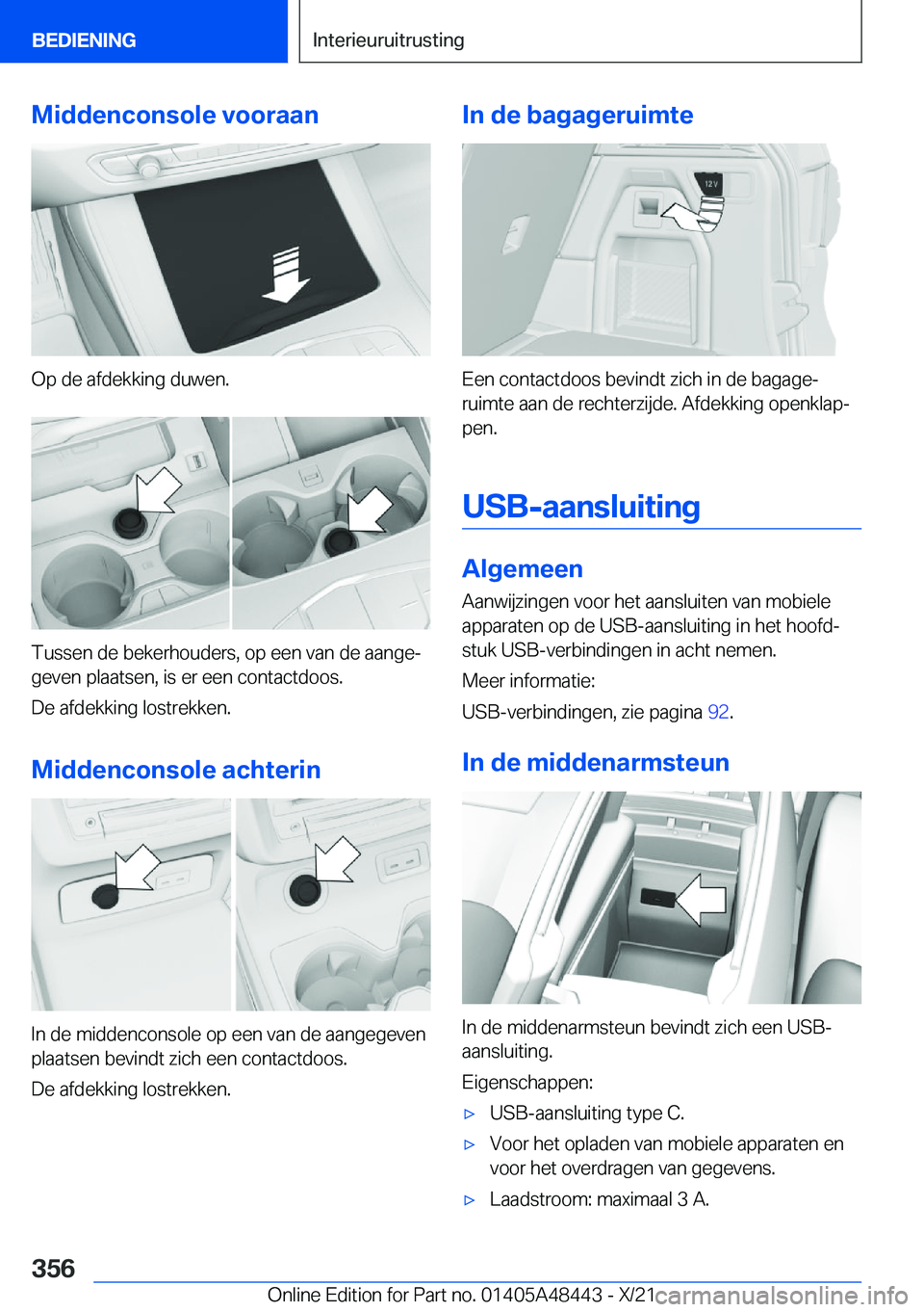 BMW X7 2022  Instructieboekjes (in Dutch) �M�i�d�d�e�n�c�o�n�s�o�l�e��v�o�o�r�a�a�n
�O�p��d�e��a�f�d�e�k�k�i�n�g��d�u�w�e�n�.
�T�u�s�s�e�n��d�e��b�e�k�e�r�h�o�u�d�e�r�s�,��o�p��e�e�n��v�a�n��d�e��a�a�n�g�ej
�g�e�v�e�n��p�l�a�a�t�