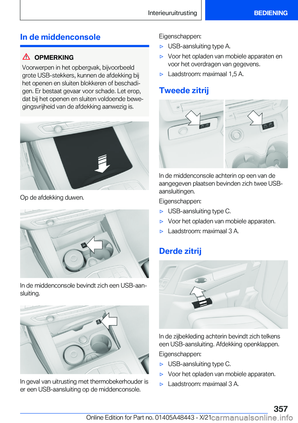 BMW X7 2022  Instructieboekjes (in Dutch) �I�n��d�e��m�i�d�d�e�n�c�o�n�s�o�l�e
�O�P�M�E�R�K�I�N�G
�V�o�o�r�w�e�r�p�e�n��i�n��h�e�t��o�p�b�e�r�g�v�a�k�,��b�i�j�v�o�o�r�b�e�e�l�d �g�r�o�t�e��U�S�B�-�s�t�e�k�k�e�r�s�,��k�u�n�n�e�n��d�e�