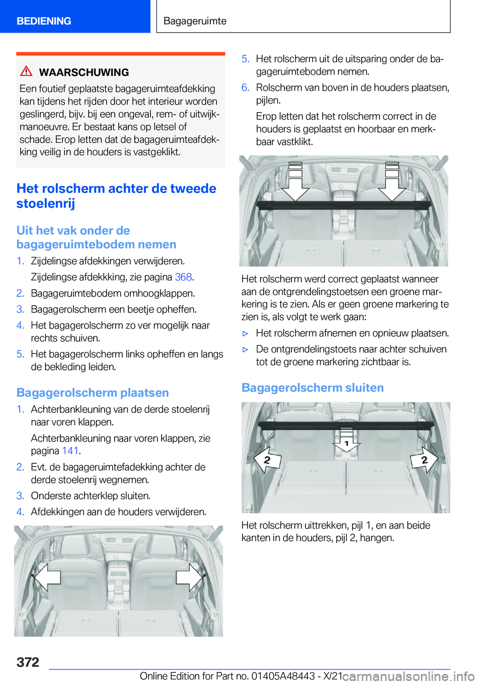 BMW X7 2022  Instructieboekjes (in Dutch) �W�A�A�R�S�C�H�U�W�I�N�G
�E�e�n��f�o�u�t�i�e�f��g�e�p�l�a�a�t�s�t�e��b�a�g�a�g�e�r�u�i�m�t�e�a�f�d�e�k�k�i�n�g �k�a�n��t�i�j�d�e�n�s��h�e�t��r�i�j�d�e�n��d�o�o�r��h�e�t��i�n�t�e�r�i�e�u�r��w