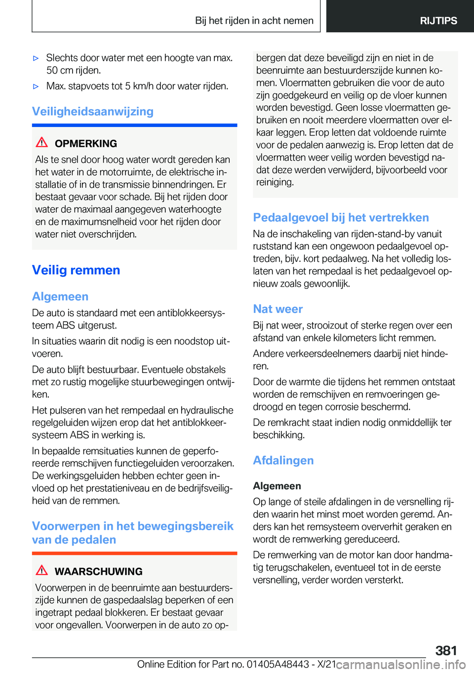 BMW X7 2022  Instructieboekjes (in Dutch) 'x�S�l�e�c�h�t�s��d�o�o�r��w�a�t�e�r��m�e�t��e�e�n��h�o�o�g�t�e��v�a�n��m�a�x�.
�5�0��c�m��r�i�j�d�e�n�.'x�M�a�x�.��s�t�a�p�v�o�e�t�s��t�o�t��5��k�m�/�h��d�o�o�r��w�a�t�e�r��r�