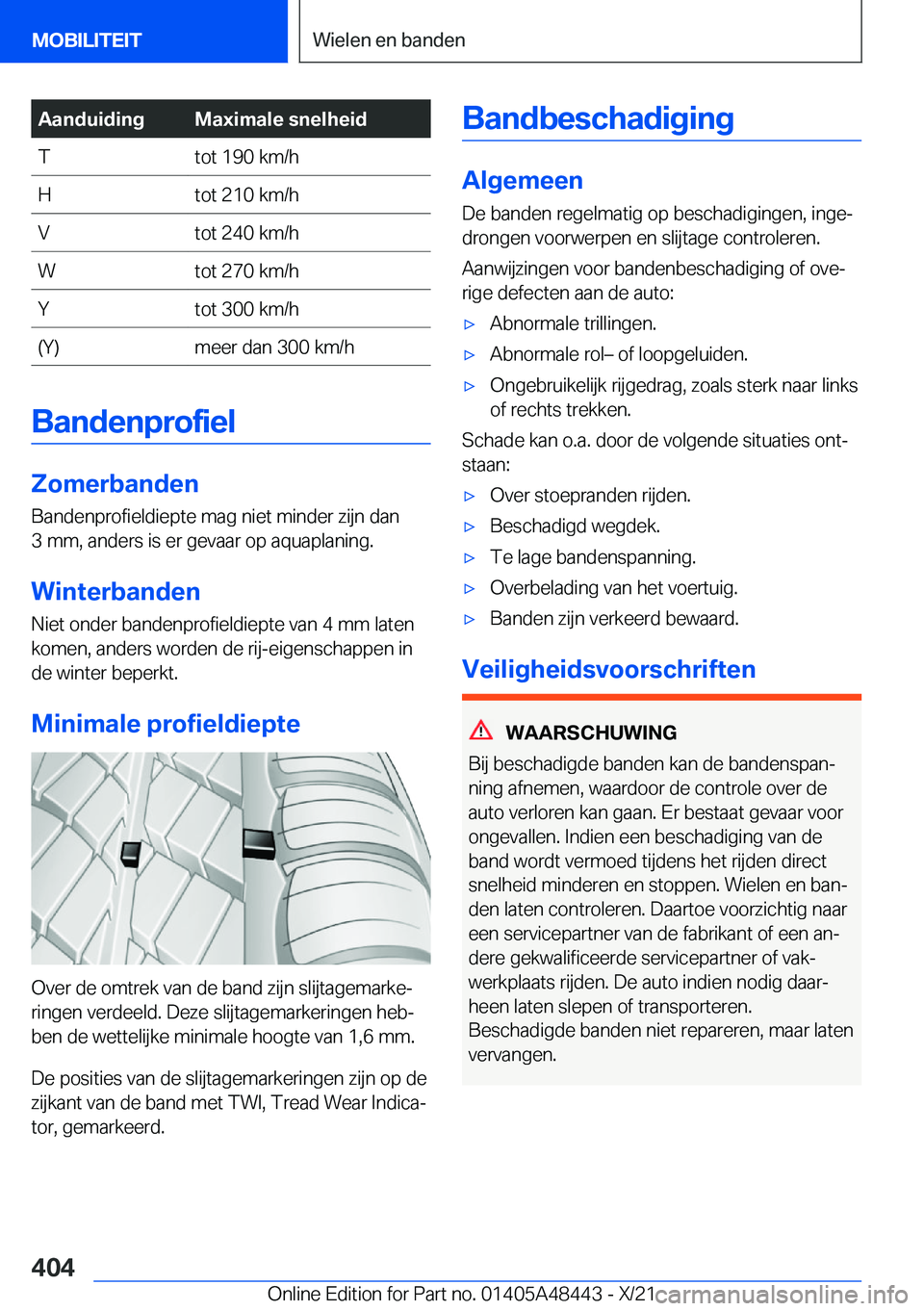 BMW X7 2022  Instructieboekjes (in Dutch) �A�a�n�d�u�i�d�i�n�g�M�a�x�i�m�a�l�e��s�n�e�l�h�e�i�d�T�t�o�t��1�9�0��k�m�/�h�H�t�o�t��2�1�0��k�m�/�h�V�t�o�t��2�4�0��k�m�/�h�W�t�o�t��2�7�0��k�m�/�h�Y�t�o�t��3�0�0��k�m�/�h�(�Y�)�m�e�e�r�