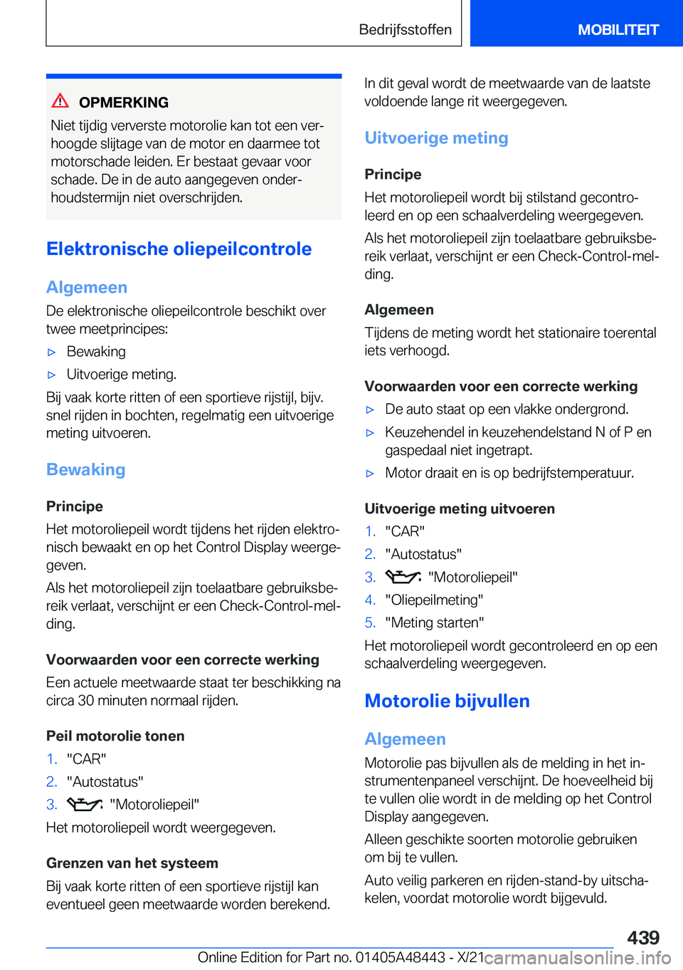 BMW X7 2022  Instructieboekjes (in Dutch) �O�P�M�E�R�K�I�N�G
�N�i�e�t��t�i�j�d�i�g��v�e�r�v�e�r�s�t�e��m�o�t�o�r�o�l�i�e��k�a�n��t�o�t��e�e�n��v�e�rj
�h�o�o�g�d�e��s�l�i�j�t�a�g�e��v�a�n��d�e��m�o�t�o�r��e�n��d�a�a�r�m�e�e��t�o