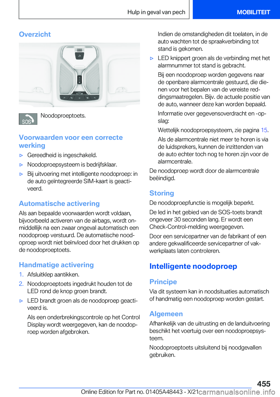 BMW X7 2022  Instructieboekjes (in Dutch) �O�v�e�r�z�i�c�h�t
�N�o�o�d�o�p�r�o�e�p�t�o�e�t�s�.
�V�o�o�r�w�a�a�r�d�e�n��v�o�o�r��e�e�n��c�o�r�r�e�c�t�e
�w�e�r�k�i�n�g
'x�G�e�r�e�e�d�h�e�i�d��i�s��i�n�g�e�s�c�h�a�k�e�l�d�.'x�N�o�o�d
