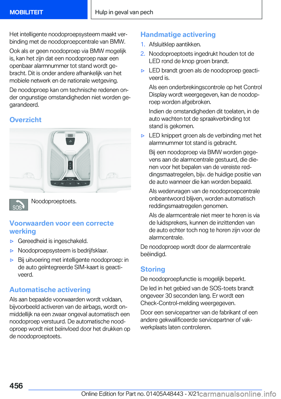 BMW X7 2022  Instructieboekjes (in Dutch) �H�e�t��i�n�t�e�l�l�i�g�e�n�t�e��n�o�o�d�o�p�r�o�e�p�s�y�s�t�e�e�m��m�a�a�k�t��v�e�rj�b�i�n�d�i�n�g��m�e�t��d�e��n�o�o�d�o�p�r�o�e�p�c�e�n�t�r�a�l�e��v�a�n��B�M�W�.
�O�o�k��a�l�s��e�r��g�