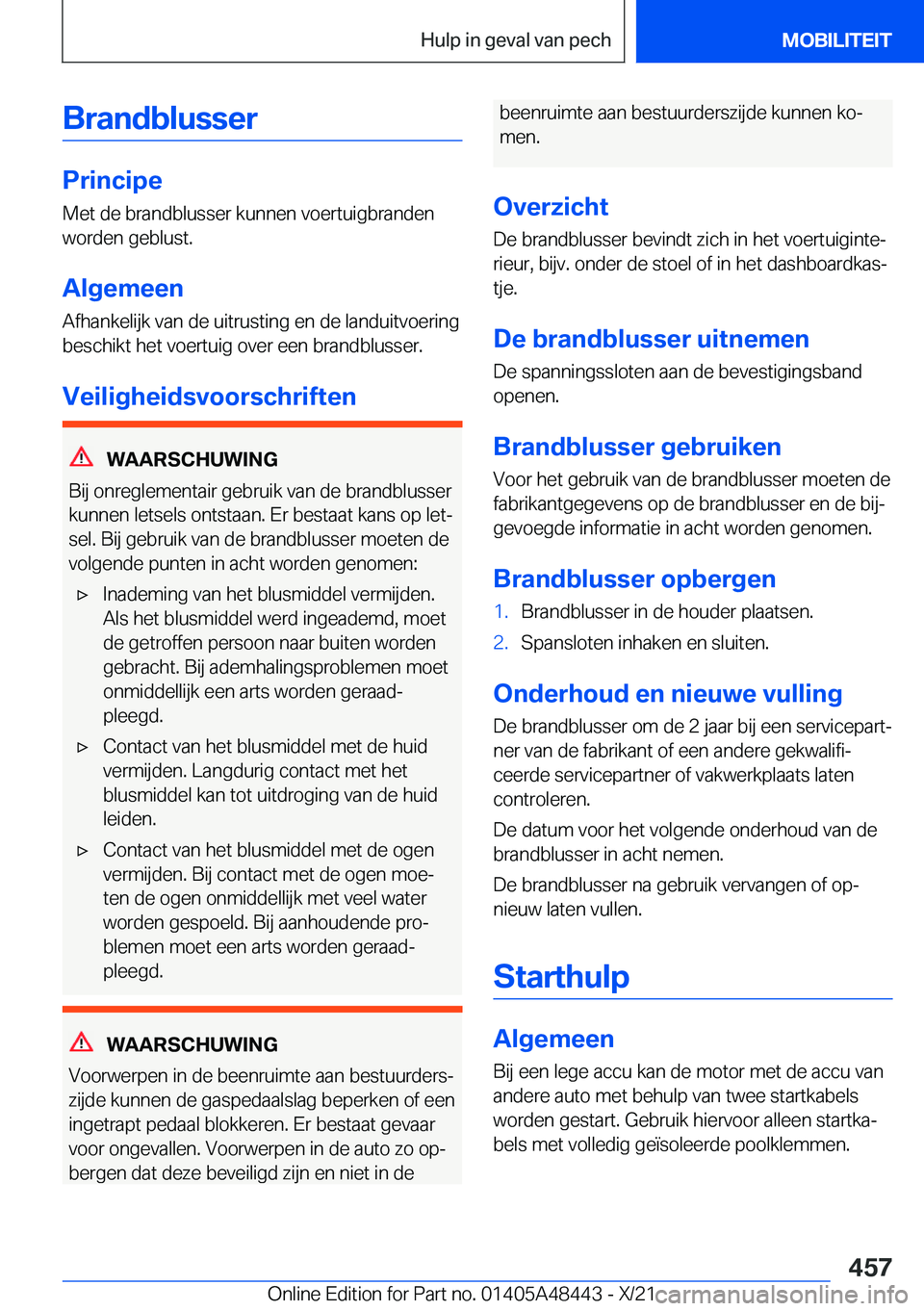 BMW X7 2022  Instructieboekjes (in Dutch) �B�r�a�n�d�b�l�u�s�s�e�r
�P�r�i�n�c�i�p�e�M�e�t��d�e��b�r�a�n�d�b�l�u�s�s�e�r��k�u�n�n�e�n��v�o�e�r�t�u�i�g�b�r�a�n�d�e�n
�w�o�r�d�e�n��g�e�b�l�u�s�t�.
�A�l�g�e�m�e�e�n
�A�f�h�a�n�k�e�l�i�j�k��v