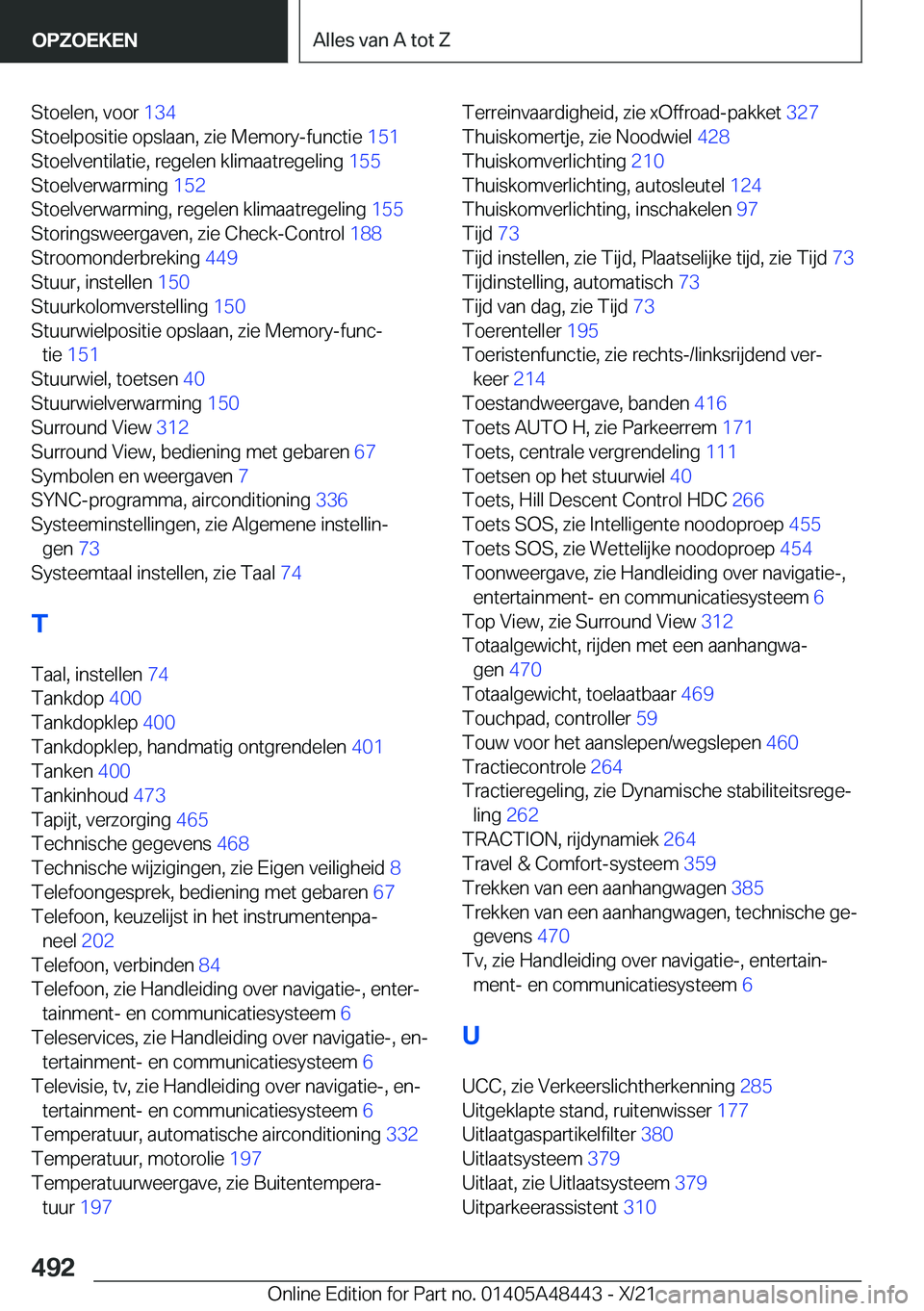 BMW X7 2022  Instructieboekjes (in Dutch) �S�t�o�e�l�e�n�,��v�o�o�r��1�3�4�
�S�t�o�e�l�p�o�s�i�t�i�e��o�p�s�l�a�a�n�,��z�i�e��M�e�m�o�r�y�-�f�u�n�c�t�i�e� �1�5�1�
�S�t�o�e�l�v�e�n�t�i�l�a�t�i�e�,��r�e�g�e�l�e�n��k�l�i�m�a�a�t�r�e�g�