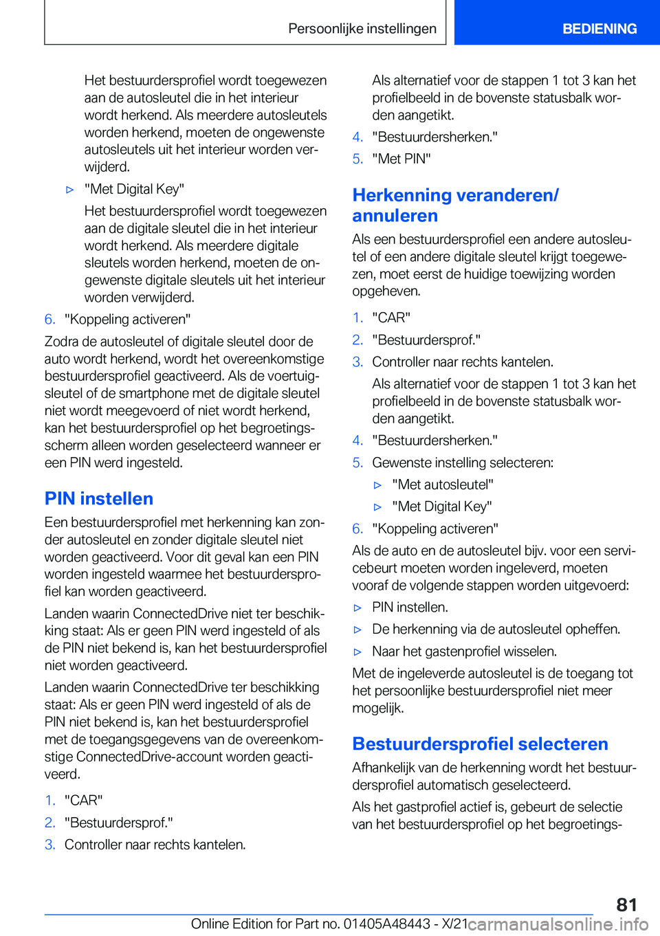 BMW X7 2022  Instructieboekjes (in Dutch) �H�e�t��b�e�s�t�u�u�r�d�e�r�s�p�r�o�f�i�e�l��w�o�r�d�t��t�o�e�g�e�w�e�z�e�n
�a�a�n��d�e��a�u�t�o�s�l�e�u�t�e�l��d�i�e��i�n��h�e�t��i�n�t�e�r�i�e�u�r
�w�o�r�d�t��h�e�r�k�e�n�d�.��A�l�s��m�e