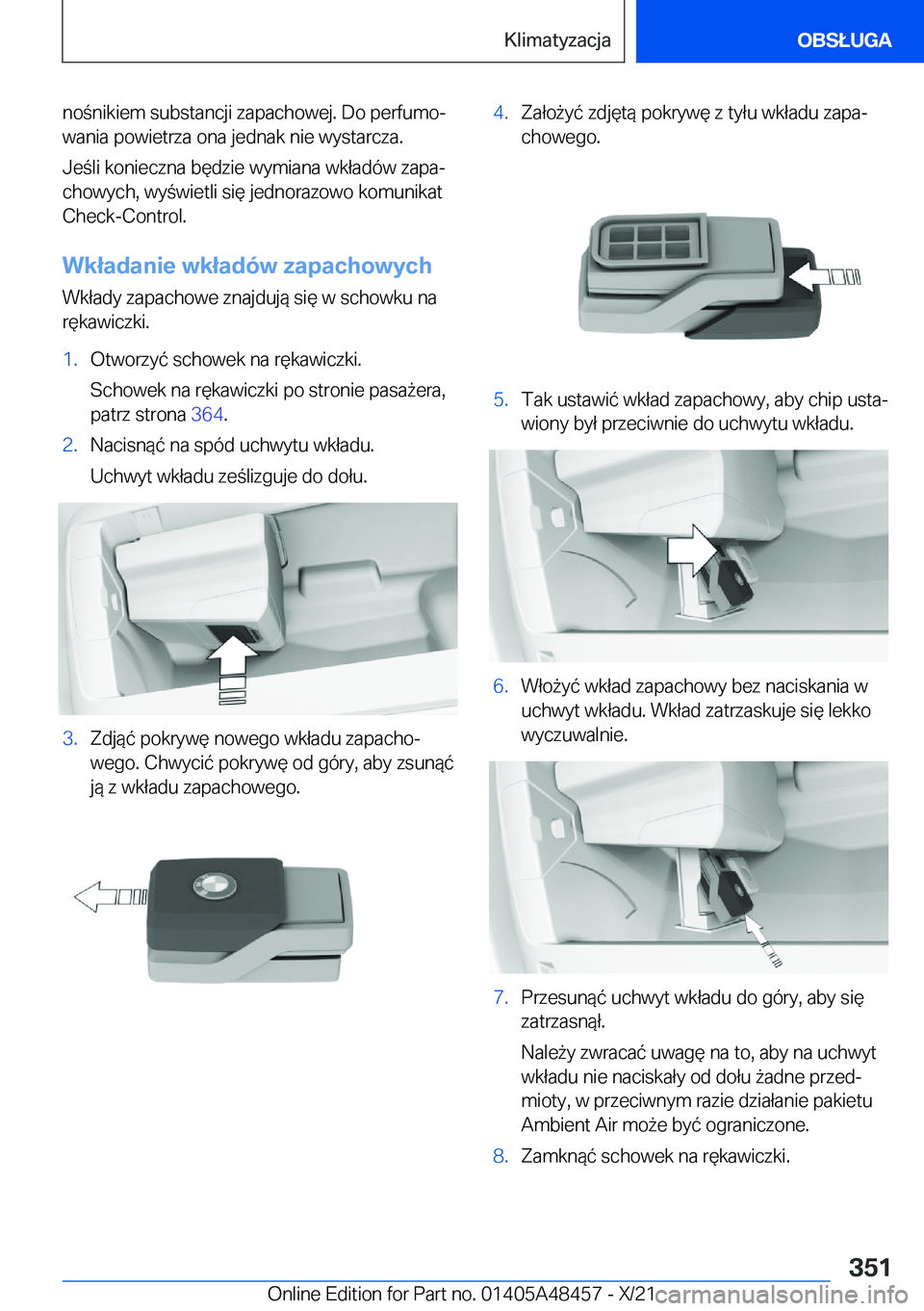 BMW X7 2022  Instrukcja obsługi (in Polish) �n�o�n�i�k�i�e�m��s�u�b�s�t�a�n�c�j�i��z�a�p�a�c�h�o�w�e�j�.��D�o��p�e�r�f�u�m�oj
�w�a�n�i�a��p�o�w�i�e�t�r�z�a��o�n�a��j�e�d�n�a�k��n�i�e��w�y�s�t�a�r�c�z�a�.
�J�e�l�i��k�o�n�i�e�c�z�n