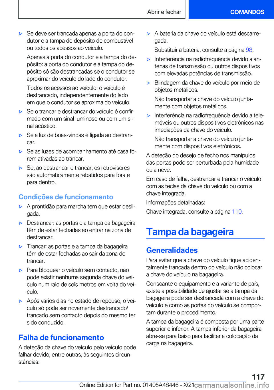 BMW X7 2022  Manual do condutor (in Portuguese) x�S�e��d�e�v�e��s�e�r��t�r�a�n�c�a�d�a��a�p�e�n�a�s��a��p�o�r�t�a��d�o��c�o�nª�d�u�t�o�r��e��a��t�a�m�p�a��d�o��d�e�p�ó�s�i�t�o��d�e��c�o�m�b�u�s�t�