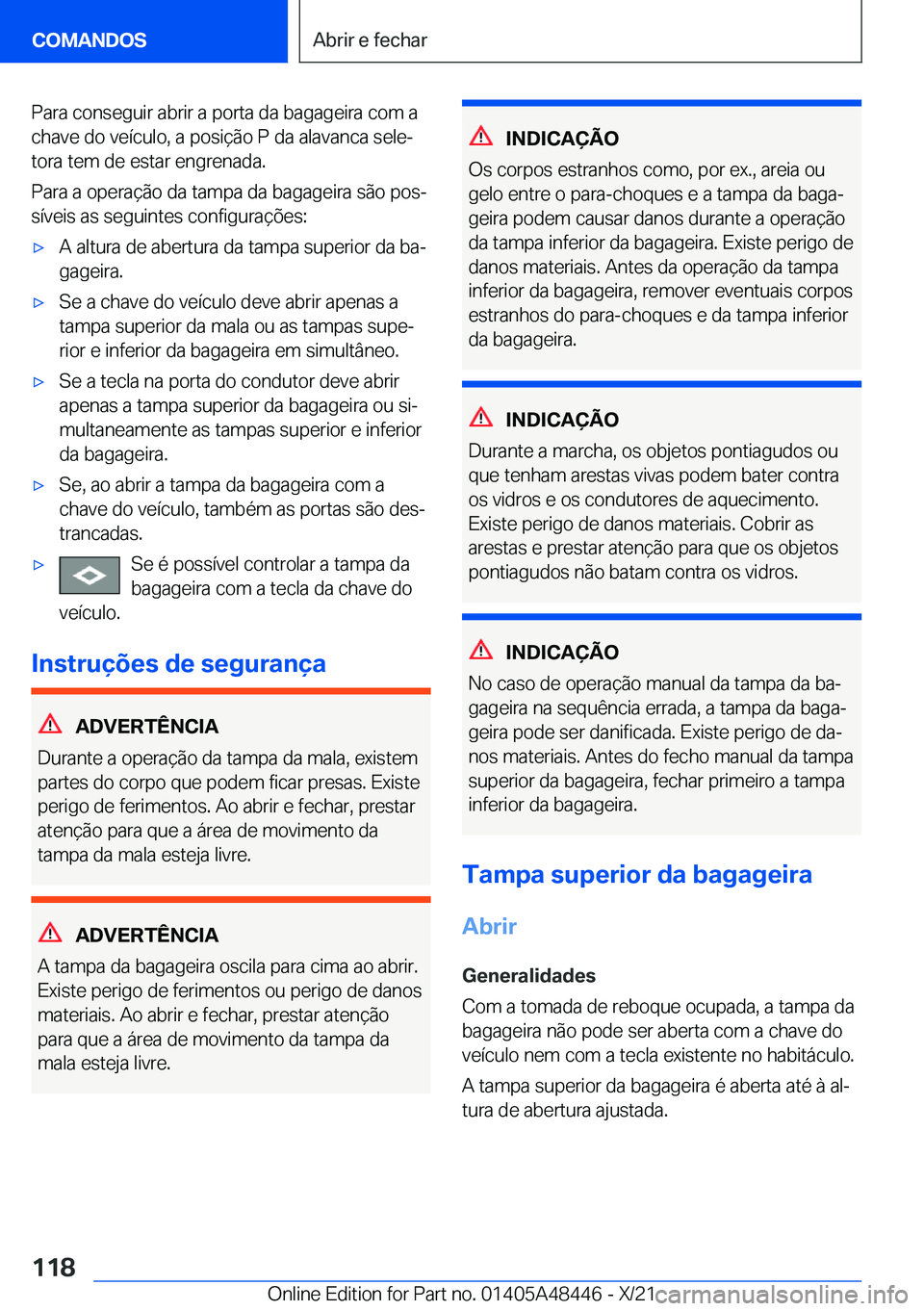 BMW X7 2022  Manual do condutor (in Portuguese) �P�a�r�a��c�o�n�s�e�g�u�i�r��a�b�r�i�r��a��p�o�r�t�a��d�a��b�a�g�a�g�e�i�r�a��c�o�m��a�c�h�a�v�e��d�o��v�e�