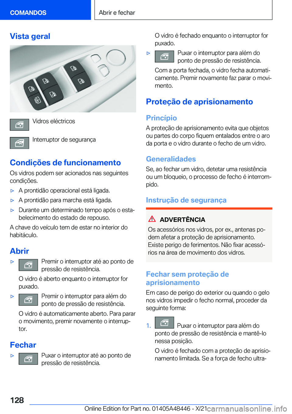 BMW X7 2022  Manual do condutor (in Portuguese) �V�i�s�t�a��g�e�r�a�l
�V�i�d�r�o�s��e�l�é�c�t�r�i�c�o�s
�I�n�t�e�r�r�u�p�t�o�r��d�e��s�e�g�u�r�a�n�