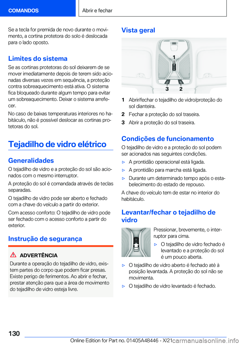BMW X7 2022  Manual do condutor (in Portuguese) �S�e��a��t�e�c�l�a��f�o�r��p�r�e�m�i�d�a��d�e��n�o�v�o��d�u�r�a�n�t�e��o��m�o�v�iª
�m�e�n�t�o�,��a��c�o�r�t�i�n�a��p�r�o�t�e�t�o�r�a��d�o��s�o�l�o��é��d�e�s�l�o�c�a�d�a �p�a�r�a��o