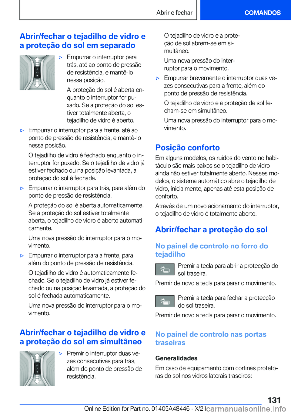 BMW X7 2022  Manual do condutor (in Portuguese) �A�b�r�i�r�/�f�e�c�h�a�r��o��t�e�j�a�d�i�l�h�o��d�e��v�i�d�r�o��e
�a��p�r�o�t�e�