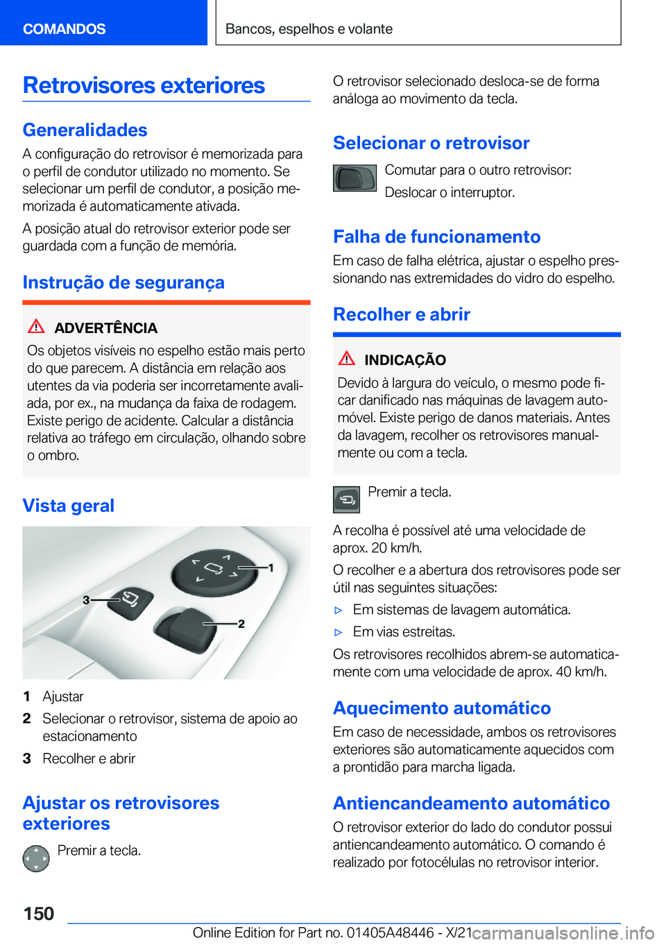 BMW X7 2022  Manual do condutor (in Portuguese) �R�e�t�r�o�v�i�s�o�r�e�s��e�x�t�e�r�i�o�r�e�s
�G�e�n�e�r�a�l�i�d�a�d�e�s�A��c�o�n�f�i�g�u�r�a�