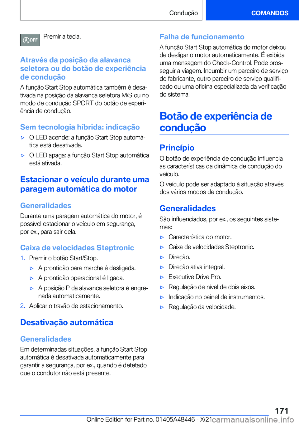 BMW X7 2022  Manual do condutor (in Portuguese) �P�r�e�m�i�r��a��t�e�c�l�a�.
�A�t�r�a�v�é�s��d�a��p�o�s�i�