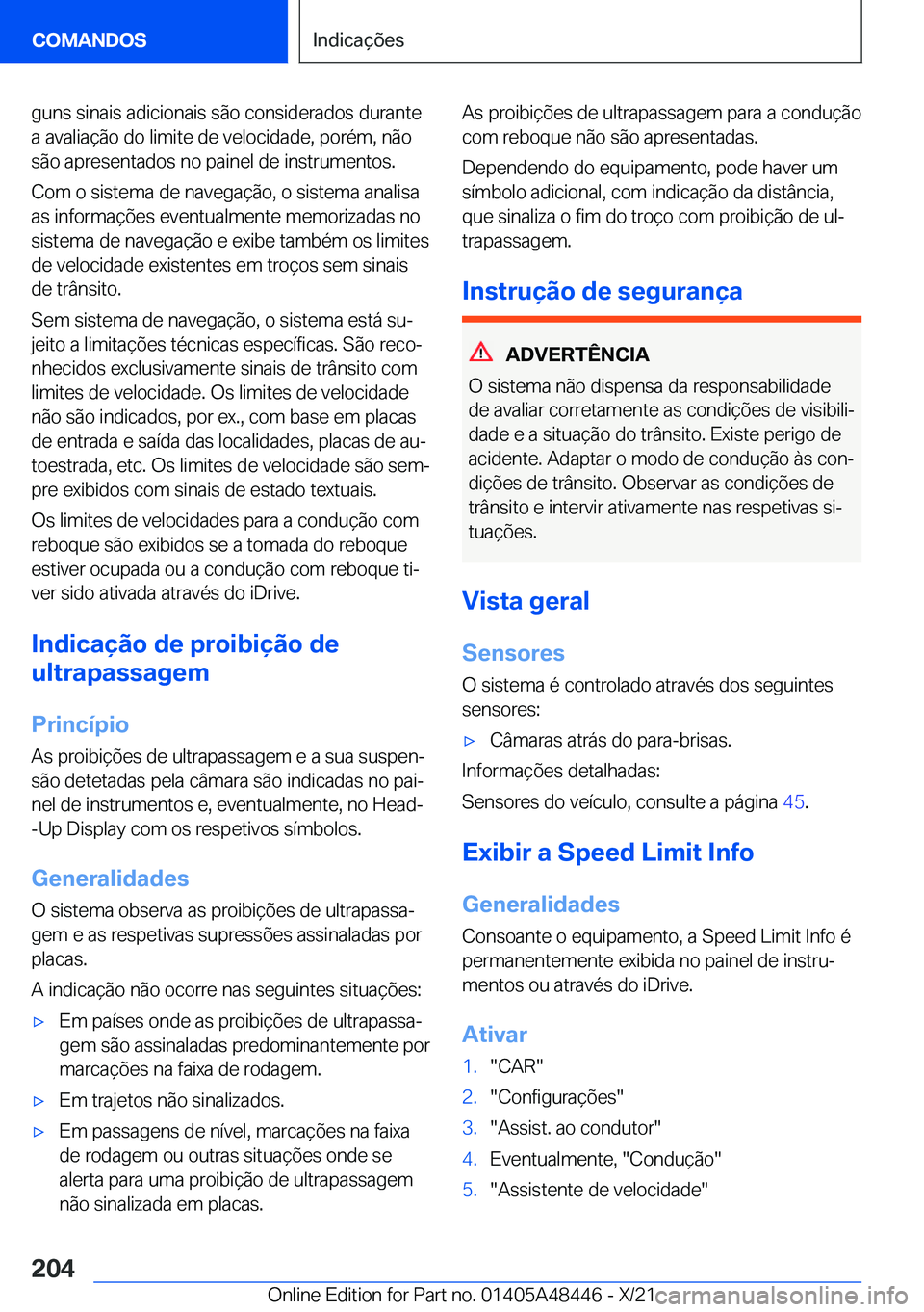 BMW X7 2022  Manual do condutor (in Portuguese) �g�u�n�s��s�i�n�a�i�s��a�d�i�c�i�o�n�a�i�s��s�ã�o��c�o�n�s�i�d�e�r�a�d�o�s��d�u�r�a�n�t�e�a��a�v�a�l�i�a�