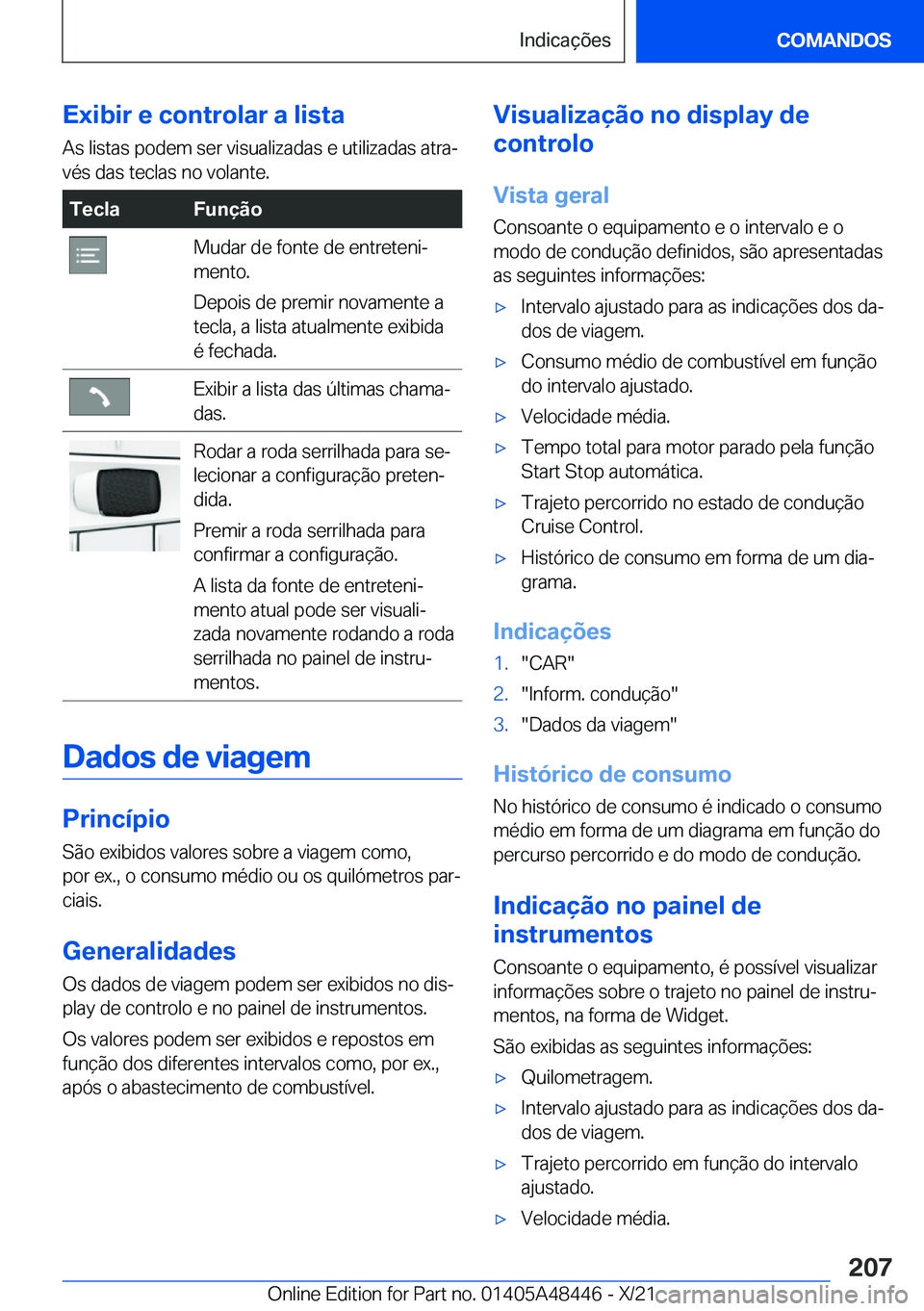 BMW X7 2022  Manual do condutor (in Portuguese) �E�x�i�b�i�r��e��c�o�n�t�r�o�l�a�r��a��l�i�s�t�a
�A�s��l�i�s�t�a�s��p�o�d�e�m��s�e�r��v�i�s�u�a�l�i�z�a�d�a�s��e��u�t�i�l�i�z�a�d�a�s��a�t�r�aª
�v�é�s��d�a�s��t�e�c�l�a�s��n�o��v�o�l