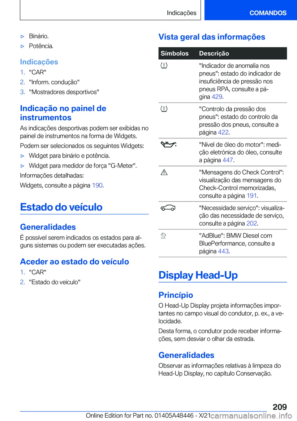 BMW X7 2022  Manual do condutor (in Portuguese) x�B�i�n�á�r�i�o�.x�P�o�t�ê�n�c�i�a�.
�I�n�d�i�c�a�