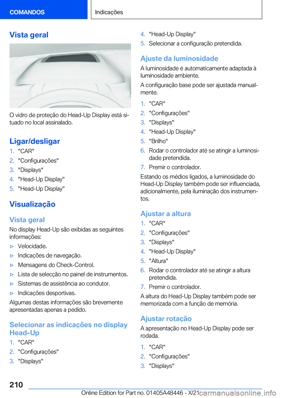 BMW X7 2022  Manual do condutor (in Portuguese) �V�i�s�t�a��g�e�r�a�l
�O��v�i�d�r�o��d�e��p�r�o�t�e�