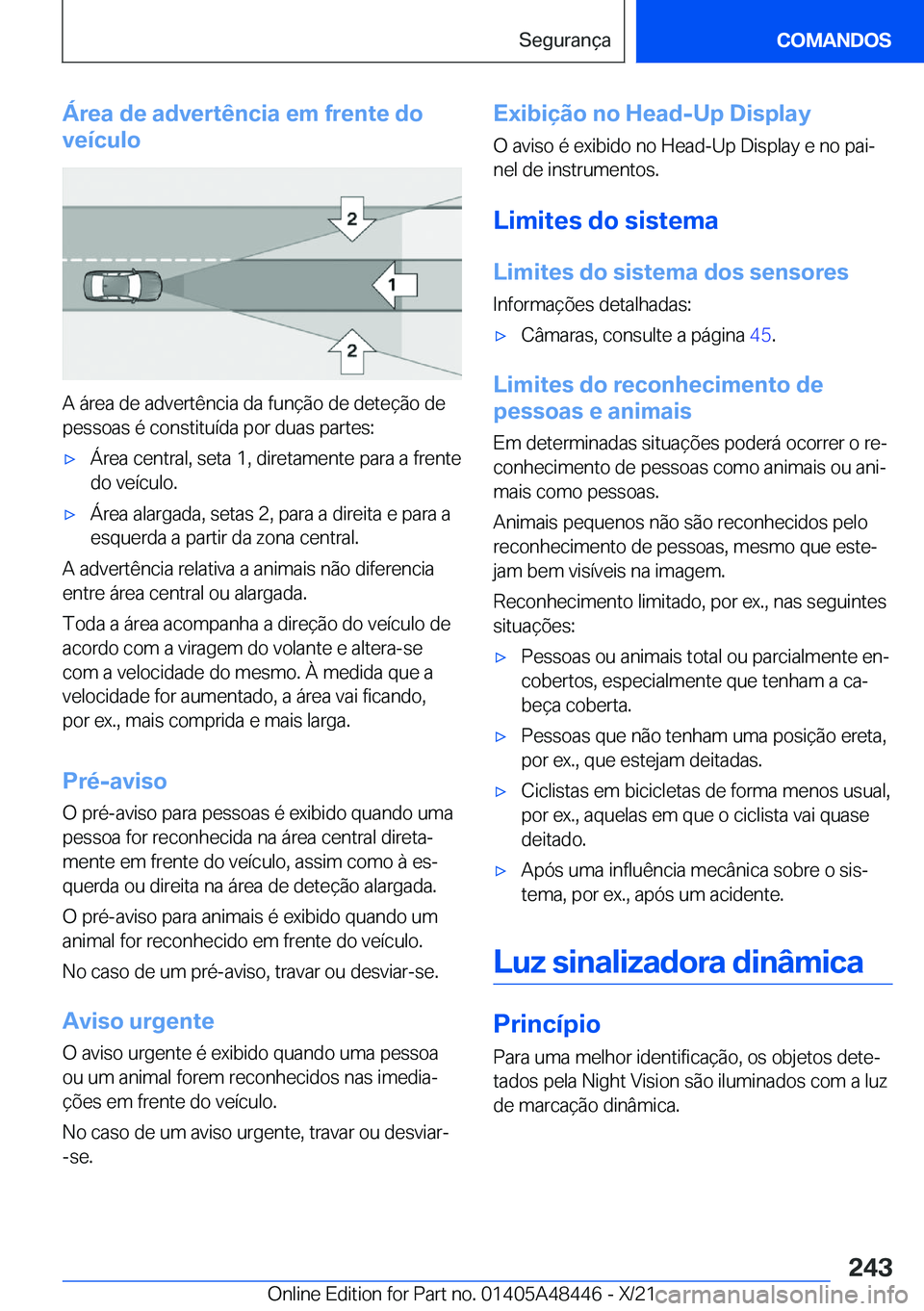 BMW X7 2022  Manual do condutor (in Portuguese) �Á�r�e�a��d�e��a�d�v�e�r�t�ê�n�c�i�a��e�m��f�r�e�n�t�e��d�o
�v�e�