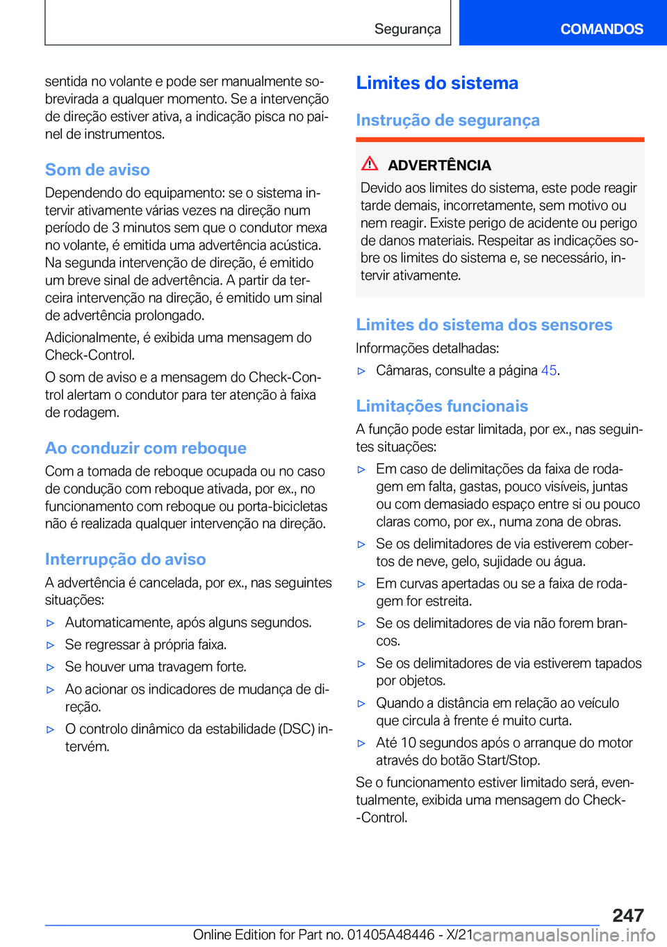 BMW X7 2022  Manual do condutor (in Portuguese) �s�e�n�t�i�d�a��n�o��v�o�l�a�n�t�e��e��p�o�d�e��s�e�r��m�a�n�u�a�l�m�e�n�t�e��s�oª
�b�r�e�v�i�r�a�d�a��a��q�u�a�l�q�u�e�r��m�o�m�e�n�t�o�.��S�e��a��i�n�t�e�r�v�e�n�