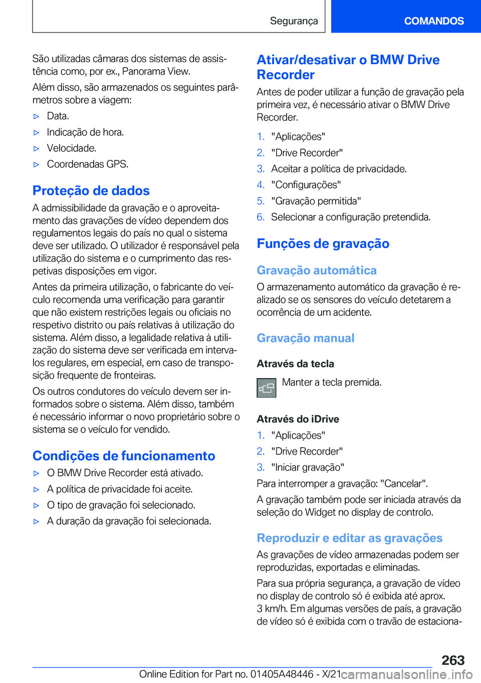 BMW X7 2022  Manual do condutor (in Portuguese) �S�ã�o��u�t�i�l�i�z�a�d�a�s��c�â�m�a�r�a�s��d�o�s��s�i�s�t�e�m�a�s��d�e��a�s�s�i�sª
�t�ê�n�c�i�a��c�o�m�o�,��p�o�r��e�x�.�,��P�a�n�o�r�a�m�a��V�i�e�w�.
�A�l�é�m��d�i�s�s�o�,��s�ã�o