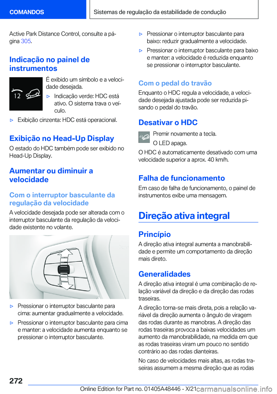BMW X7 2022  Manual do condutor (in Portuguese) �A�c�t�i�v�e��P�a�r�k��D�i�s�t�a�n�c�e��C�o�n�t�r�o�l�,��c�o�n�s�u�l�t�e��a��p�áª
�g�i�n�a� �3�0�5�.
�I�n�d�i�c�a�